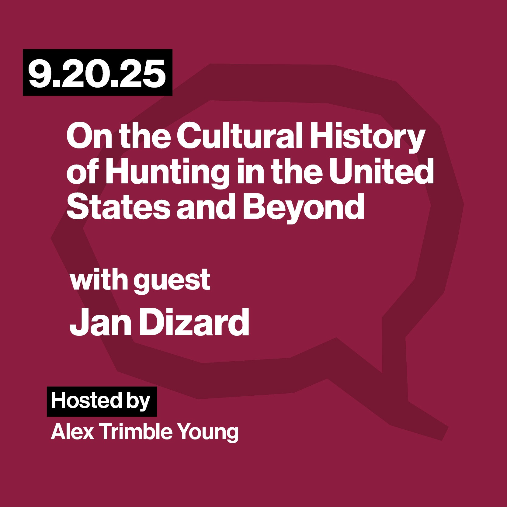 Dr. Jan Dizard on The Cultural History of Hunting in the United States and Beyond