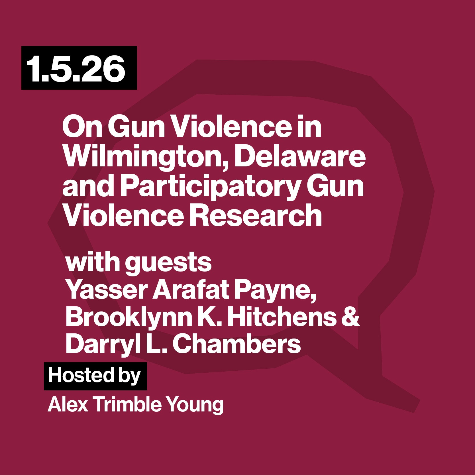 Dr. Payne, Dr. Hitchens, and Darryl Chambers On Gun Violence in Wilmington, Delaware and Participatory Gun Violence Research