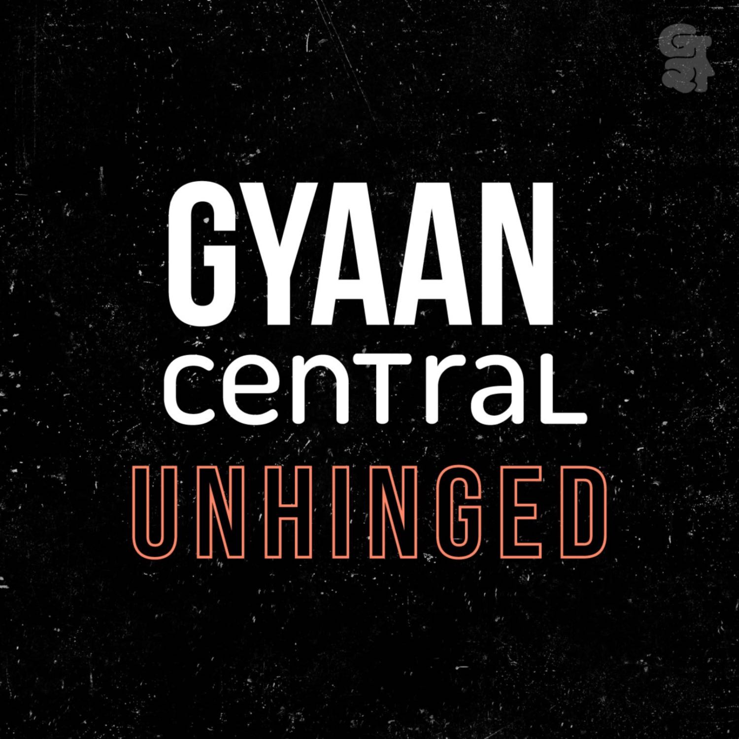 Gyaan Central Unhinged