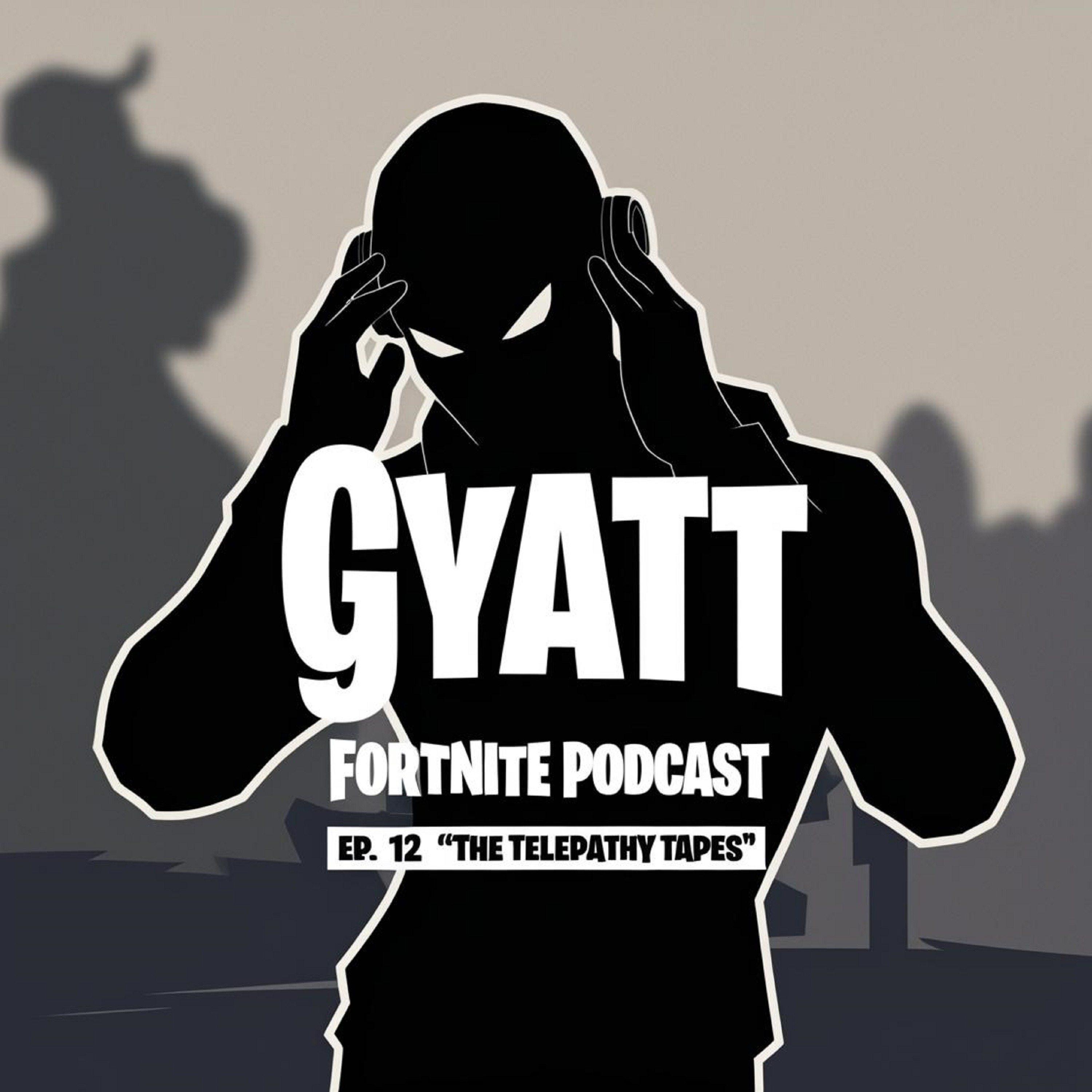 GYATT Fortnite Podcast