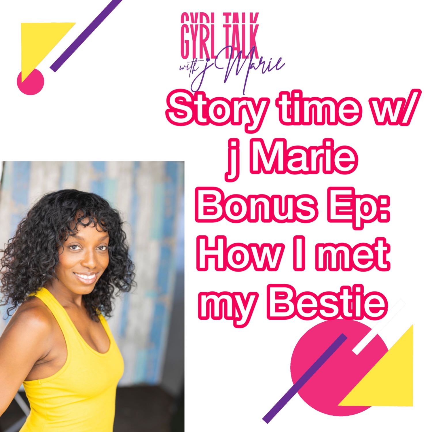 Gyrl Talk with j Marie!