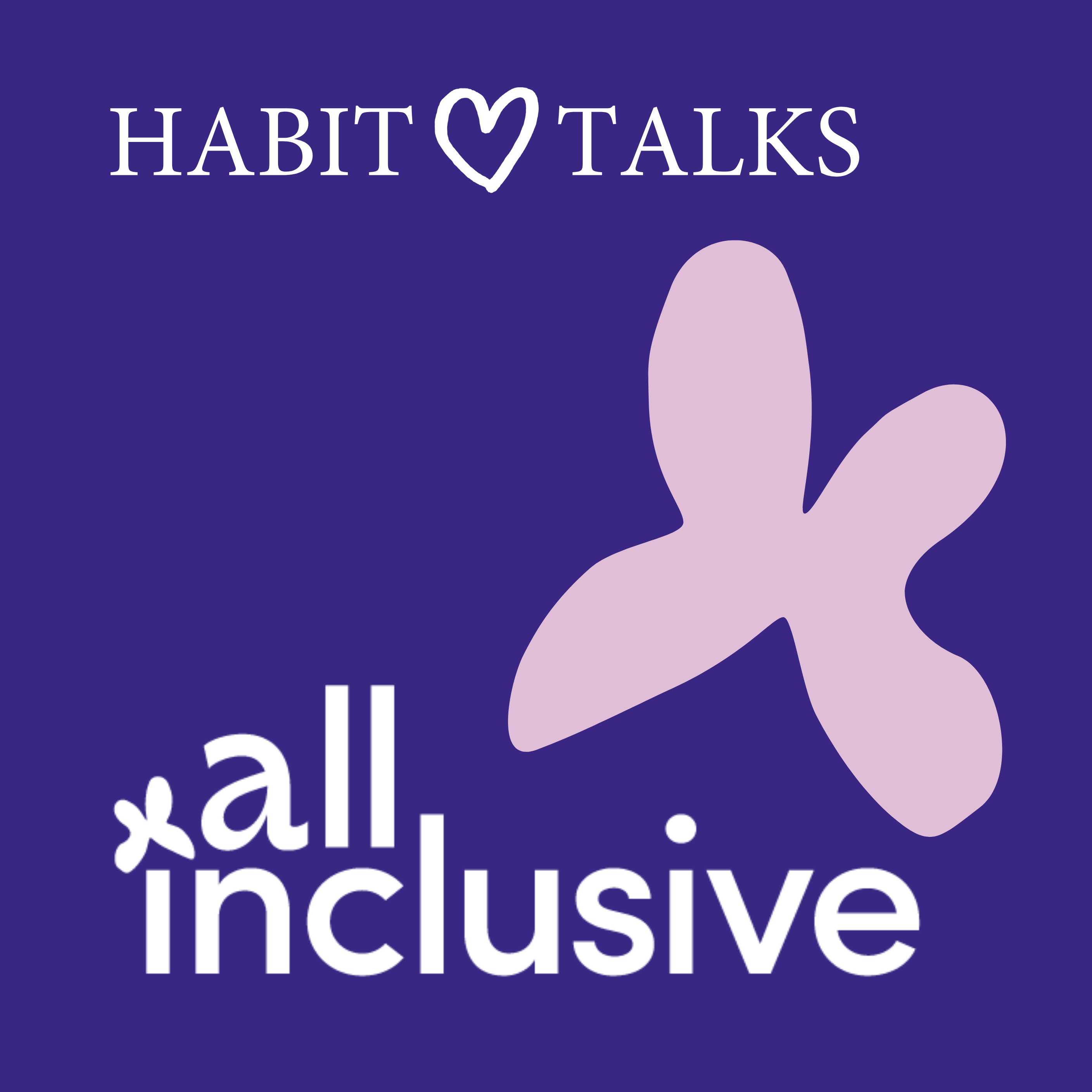 HABIT Talks: All Inclusive