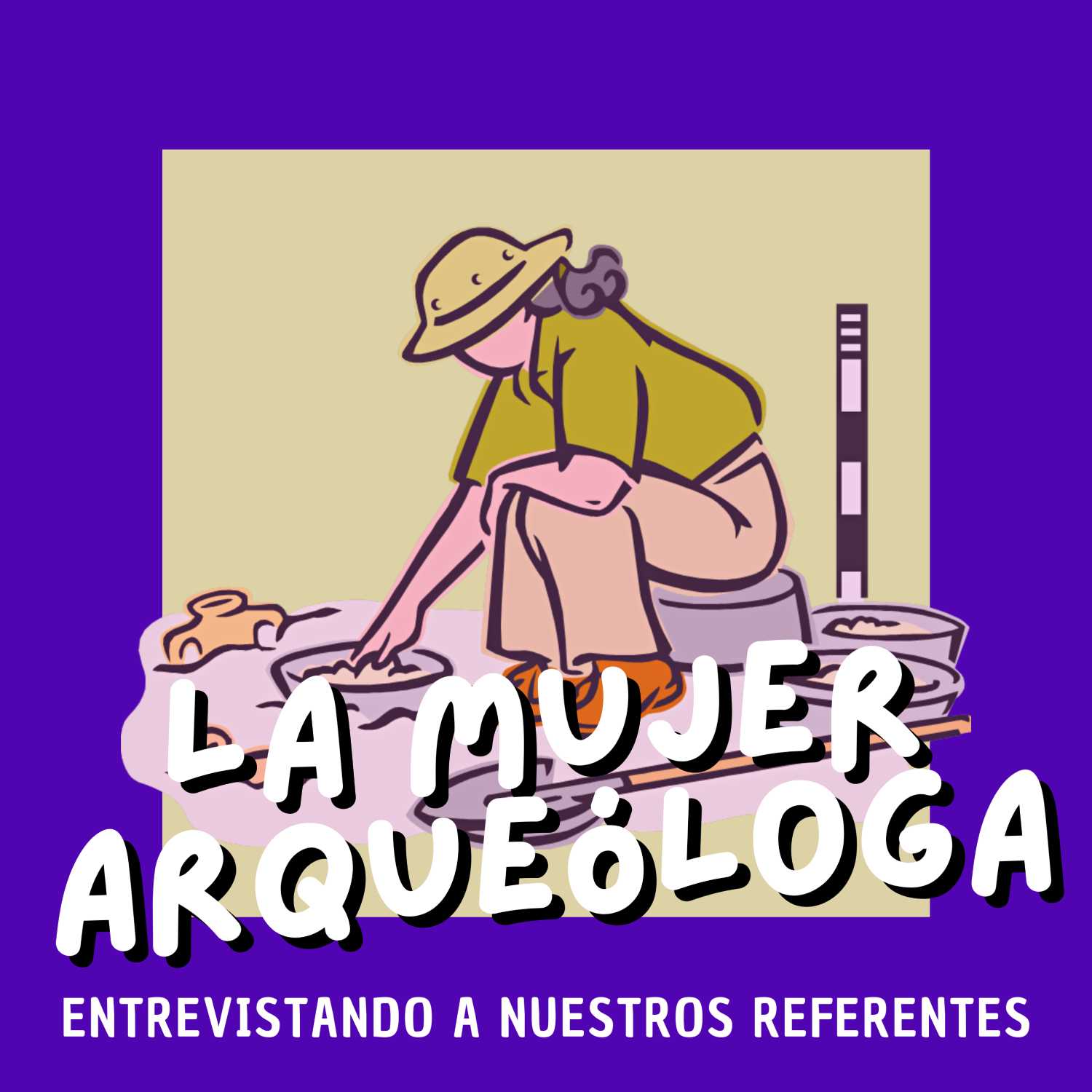 ENTREVISTANDO A  NUESTRAS ARQUEÓLOGAS