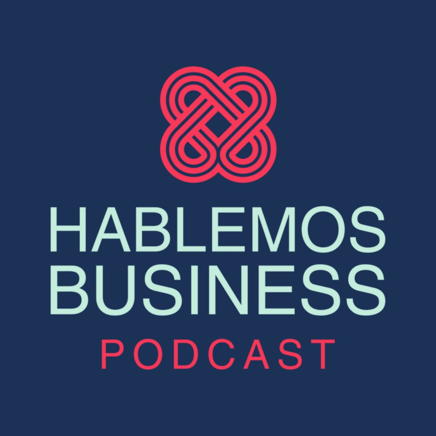 HABLEMOS BUSINESS PODCAST