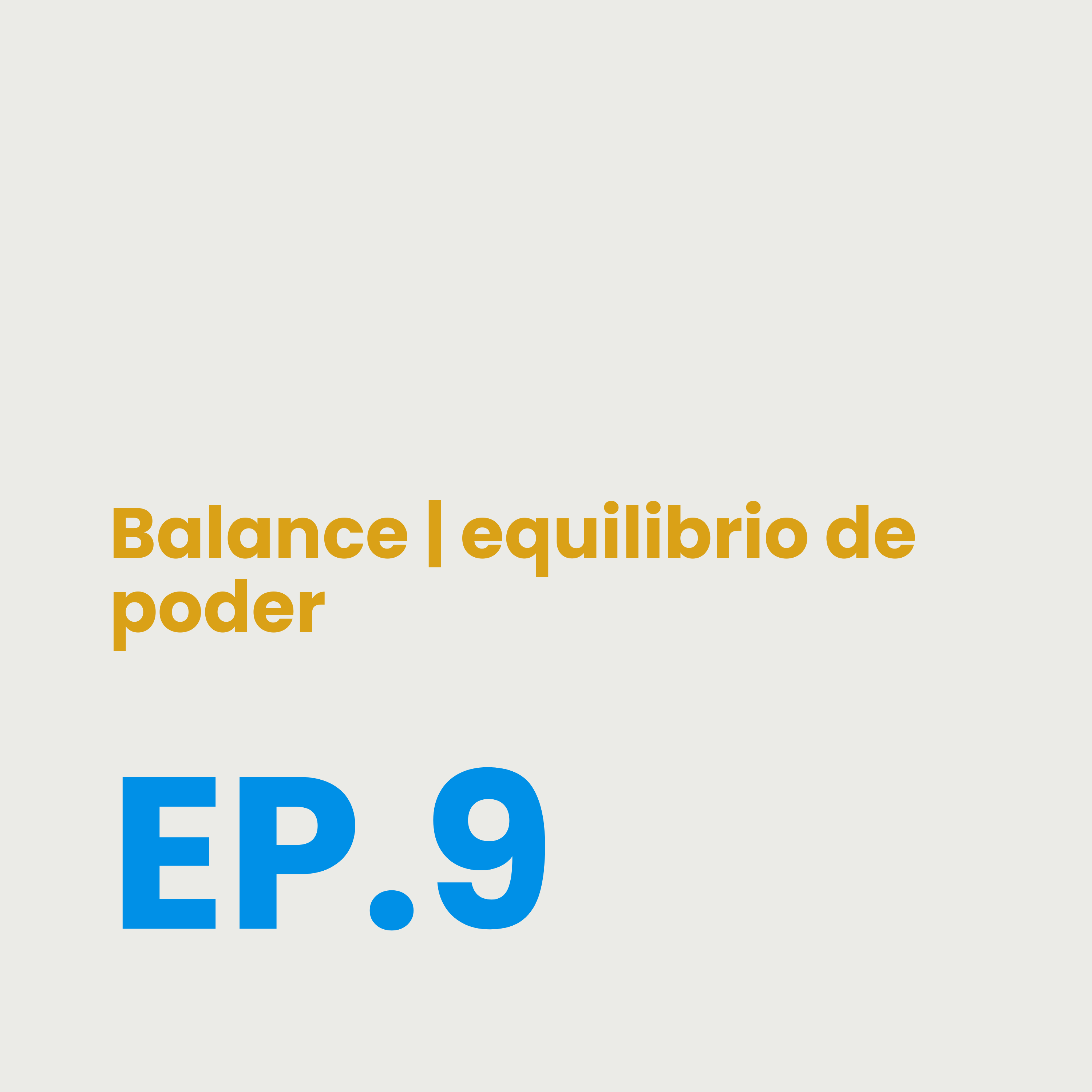 EP.9 Equilibrio de poder