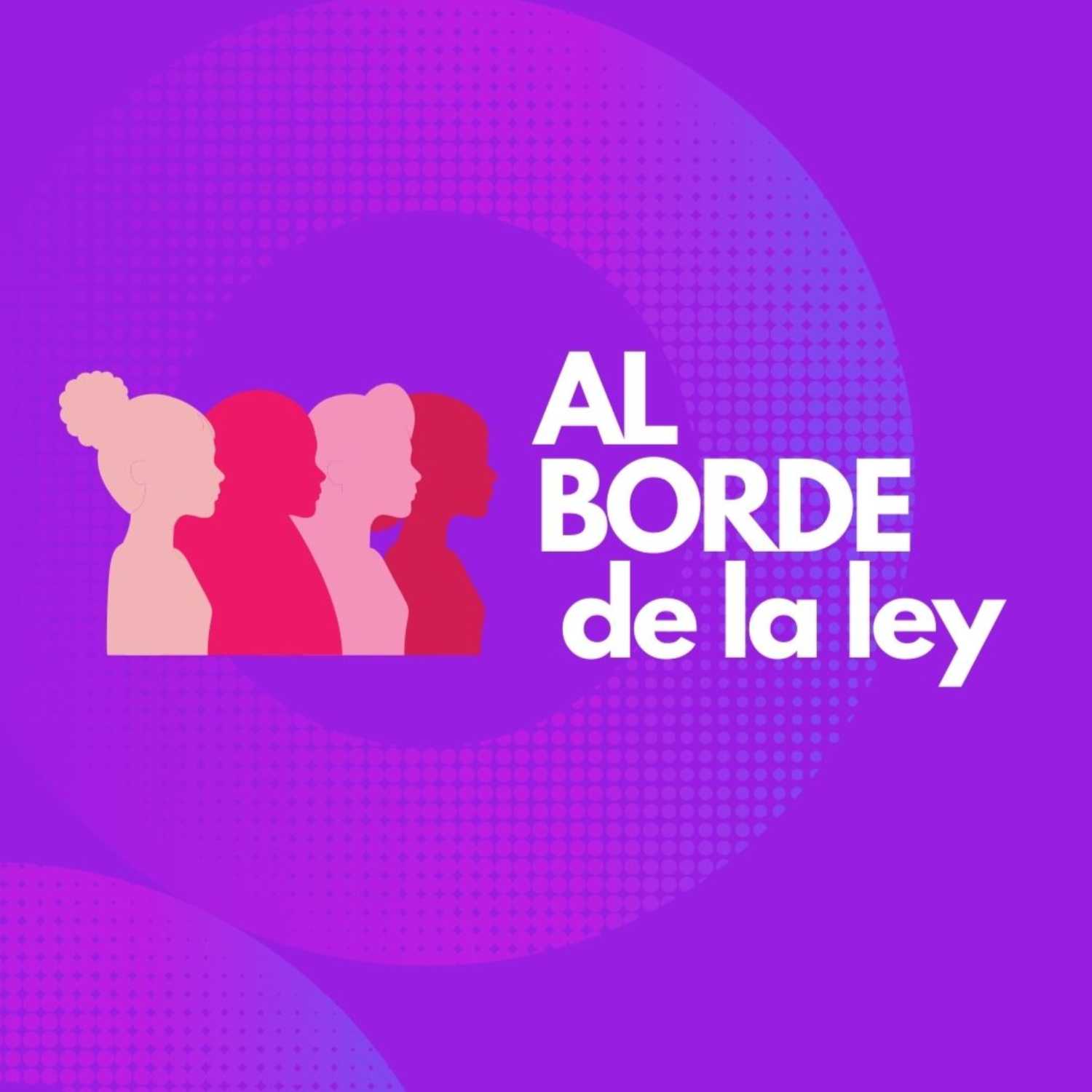 Hablemos Juntas - Al Borde de la Ley