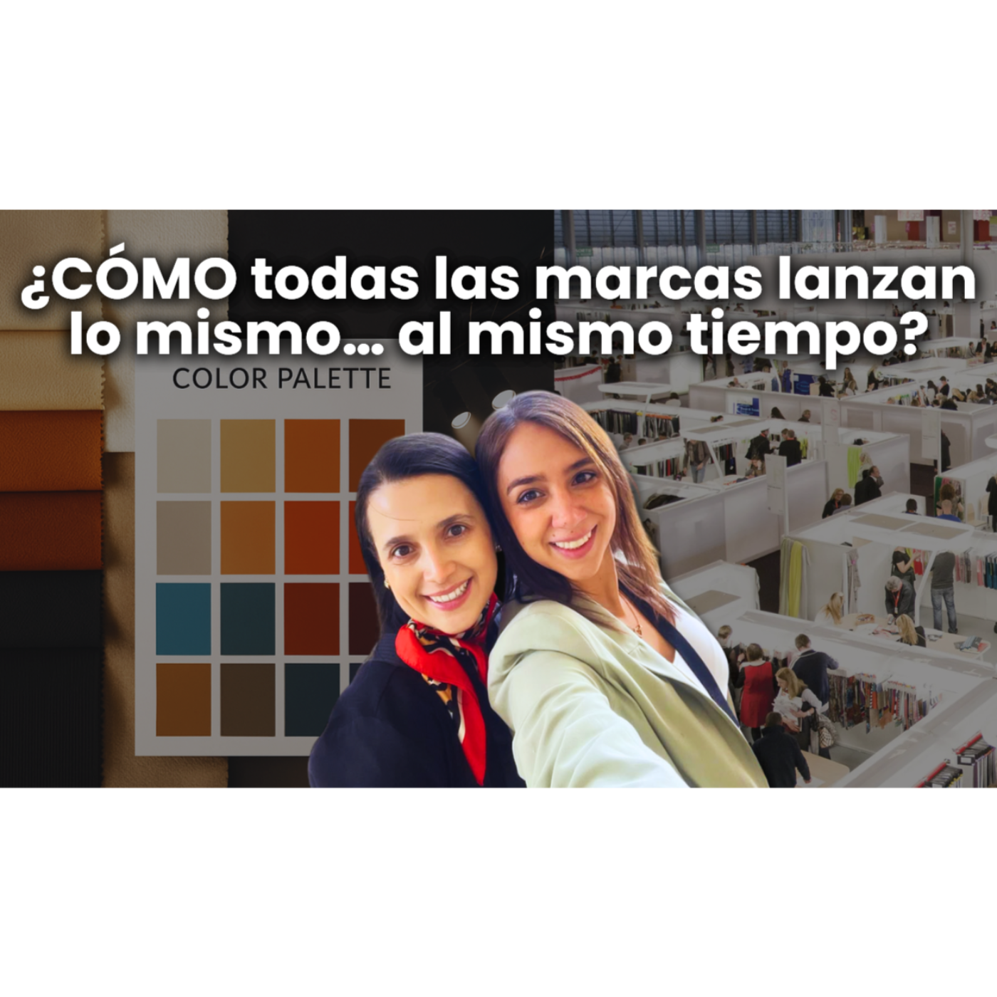 #44 Lo que nadie te dice de las ferias internacionales de moda: cómo predecir el futuro del mercado