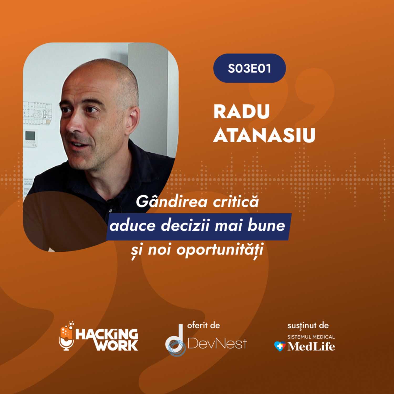 Radu Atanasiu: Gândirea critică aduce decizii mai bune și noi oportunități | Hacking Work S03E01