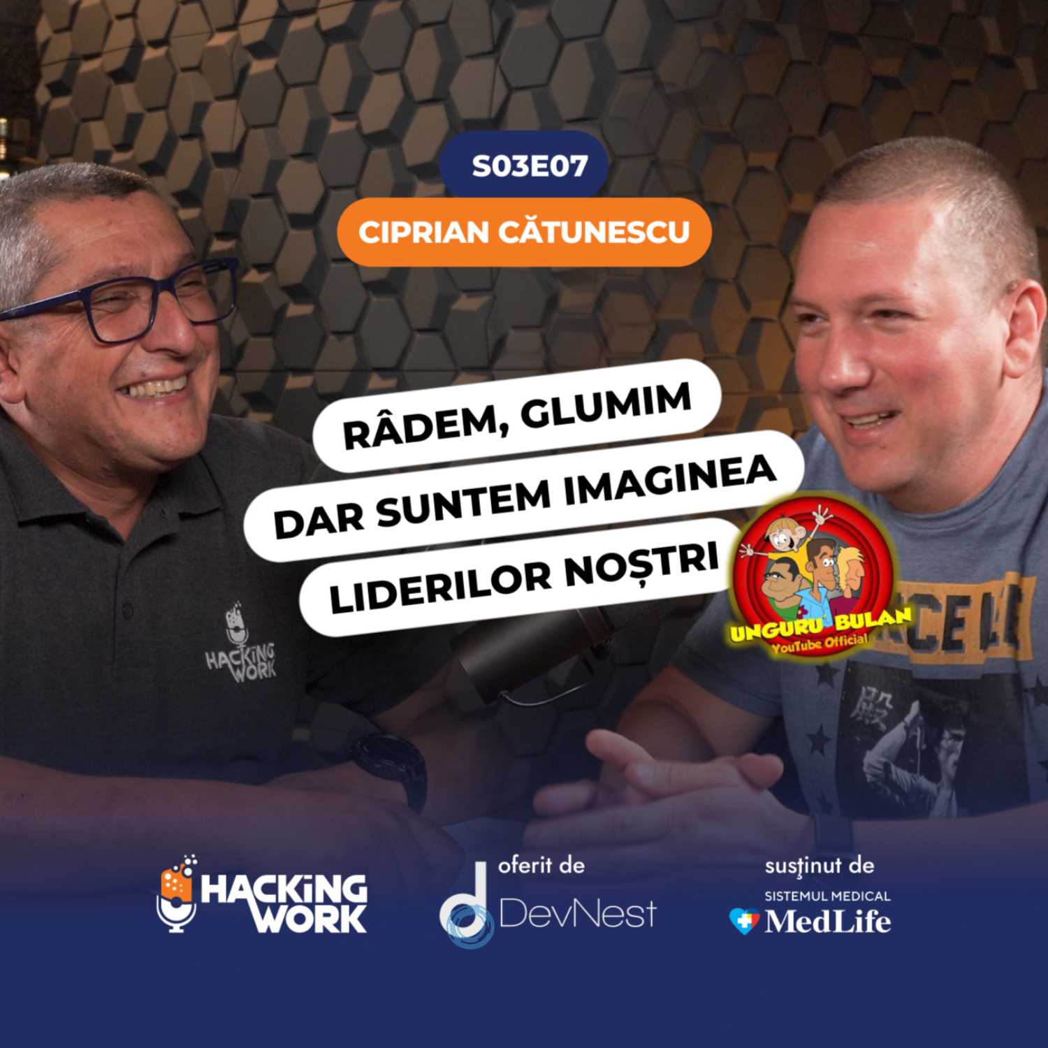 Ciprian Cătunescu, Unguru Bulan: Râdem, glumim, dar suntem imaginea liderilor noștri | S03E07