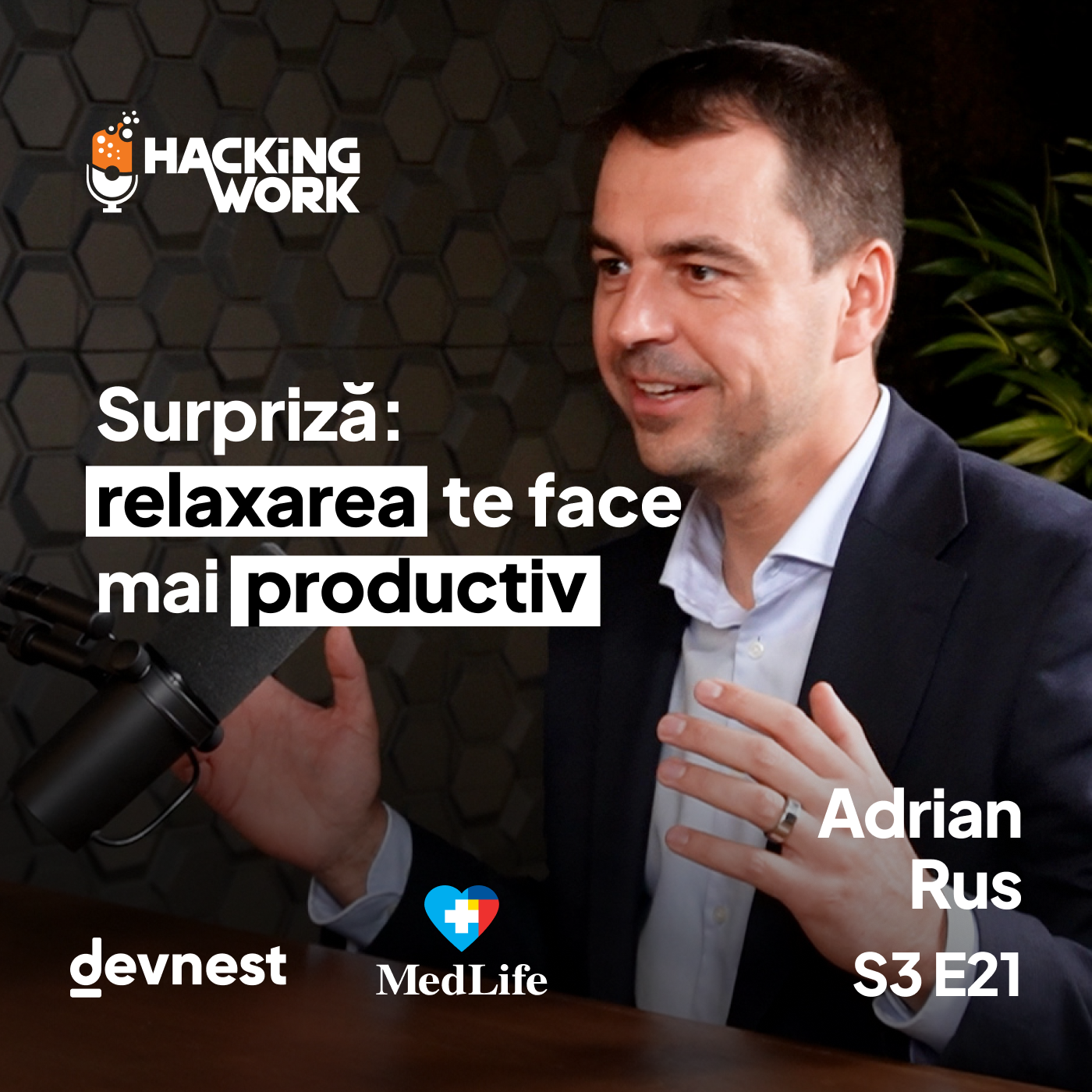 Adrian Rus: Surpriză: relaxarea te face mai productiv, este o necesitate, nu un moft | S3E21
