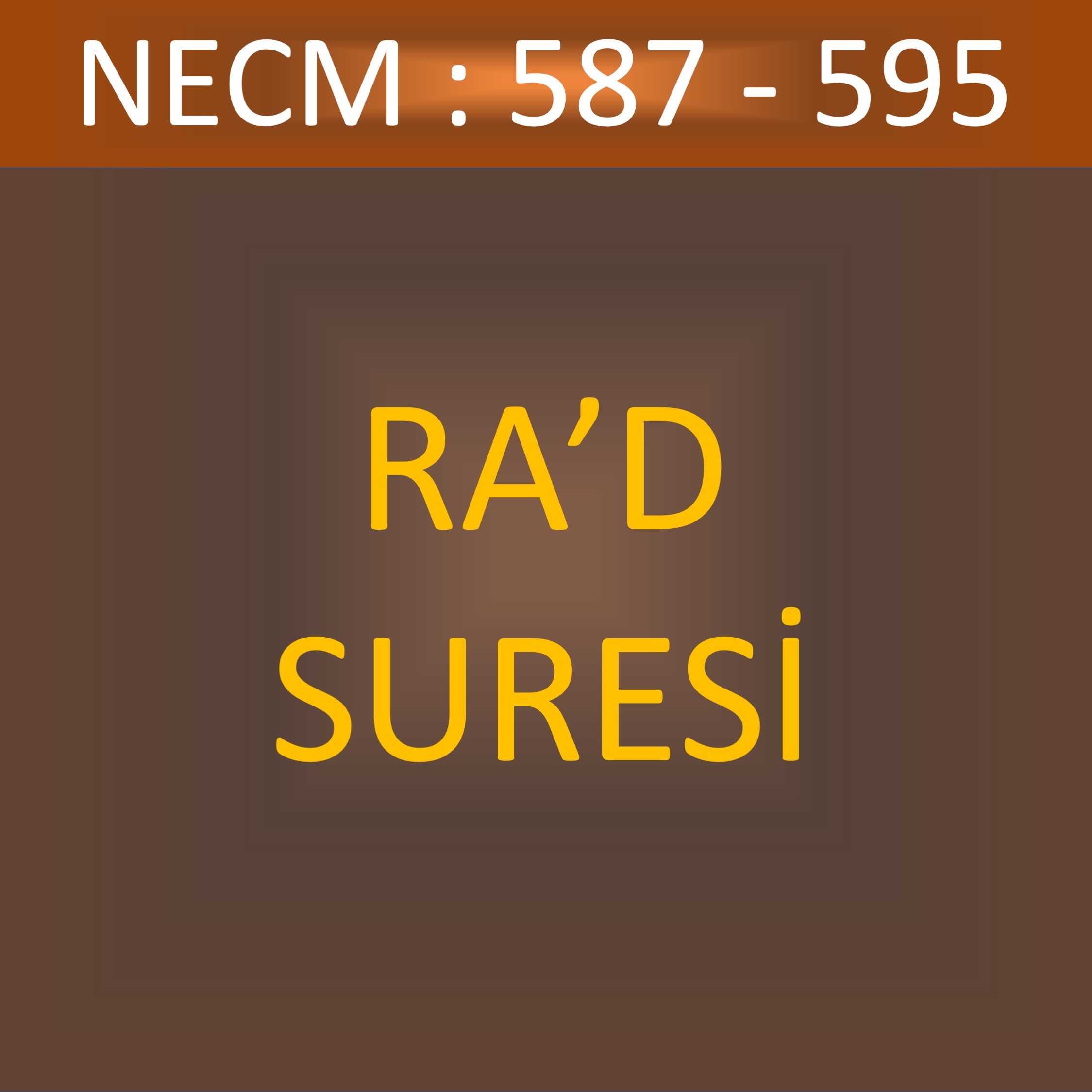 96 - RA‘D SÛRESİ 587-595 96 - RA‘D SÛRESİ 587-595