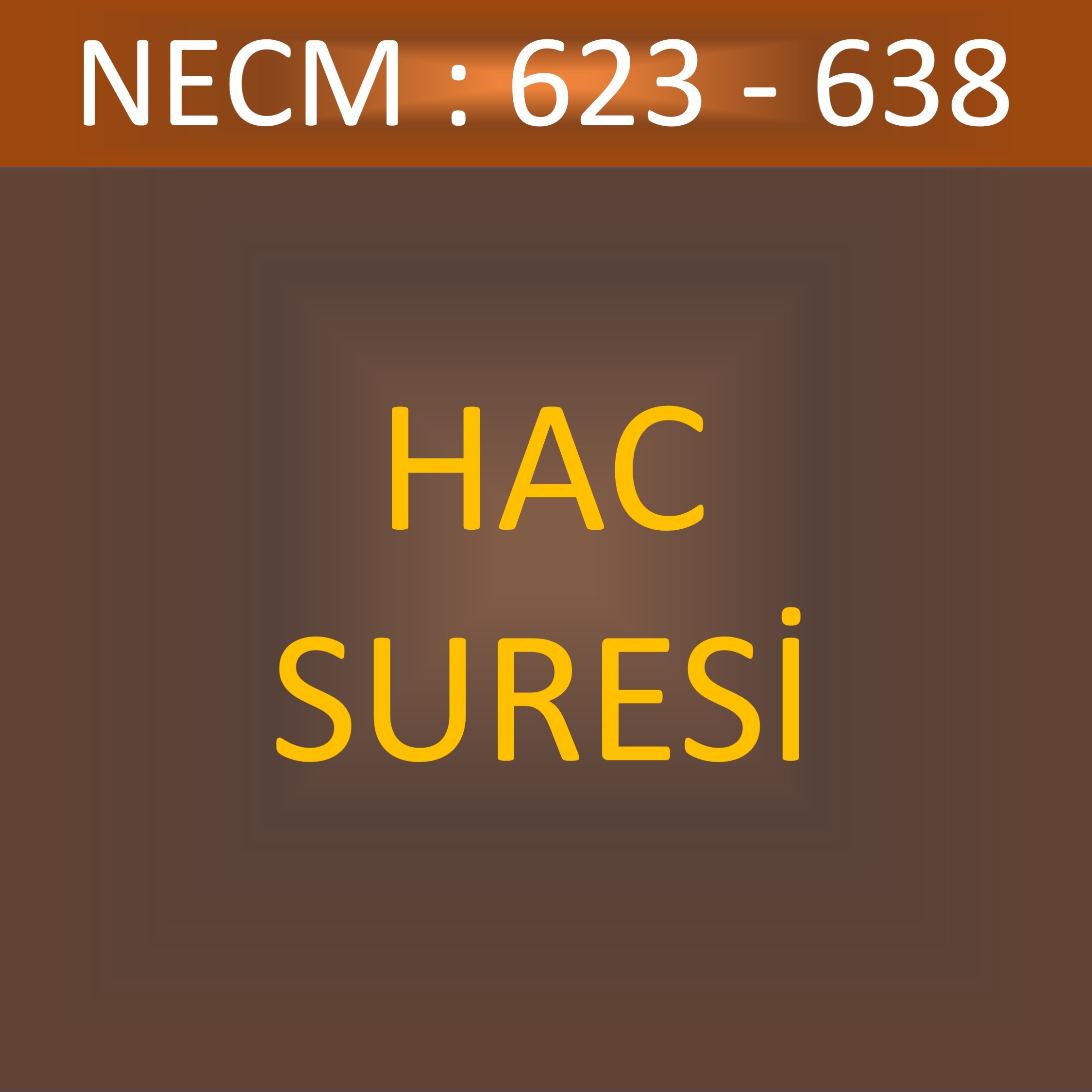103 - HAC SÛRESI 623-638 103 - HAC SÛRESI 623-638