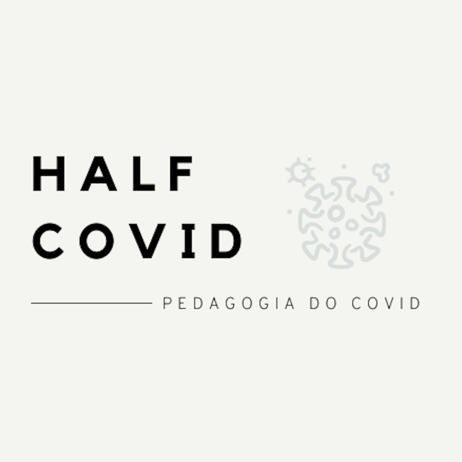 Half - Covid