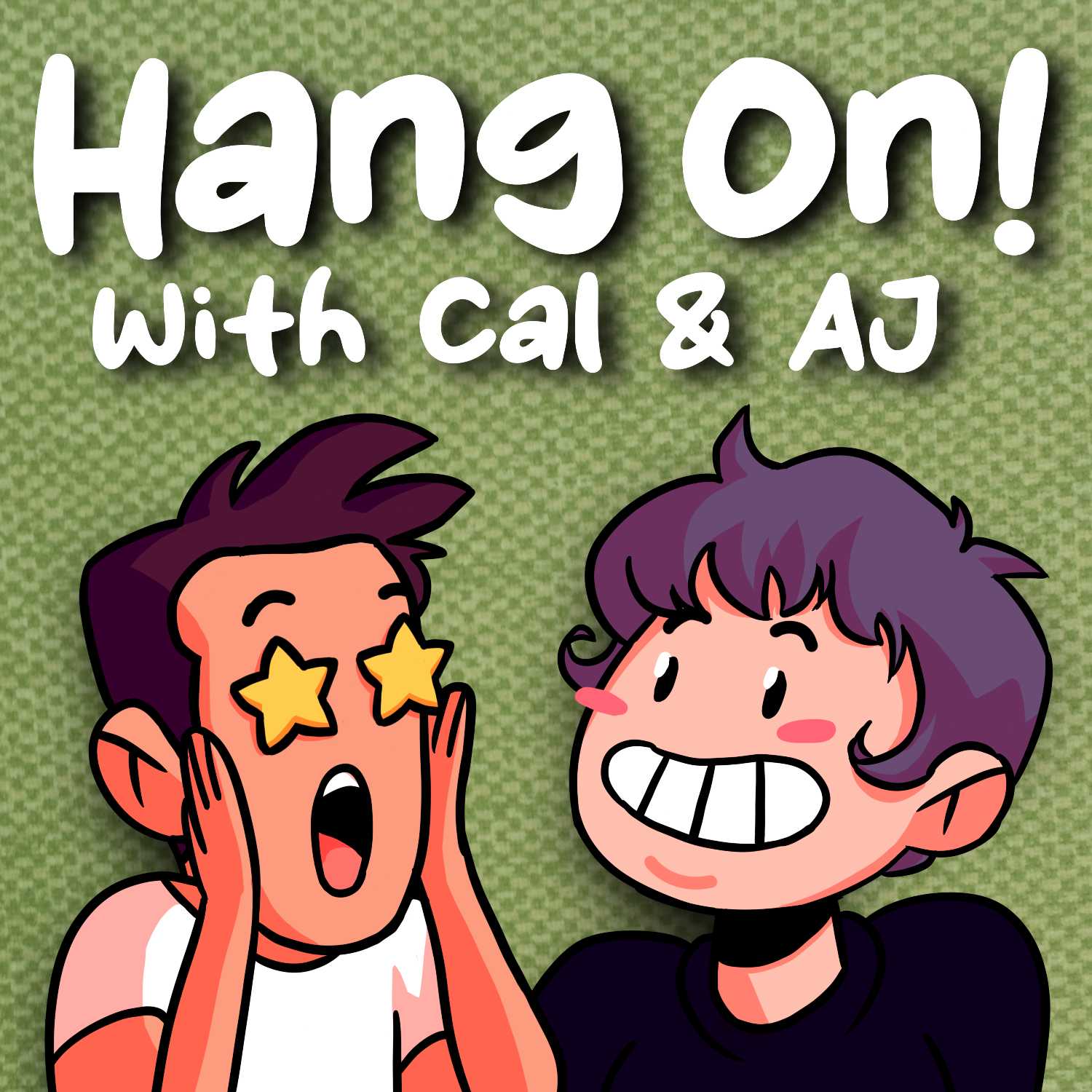 Hang On! With Cal & AJ