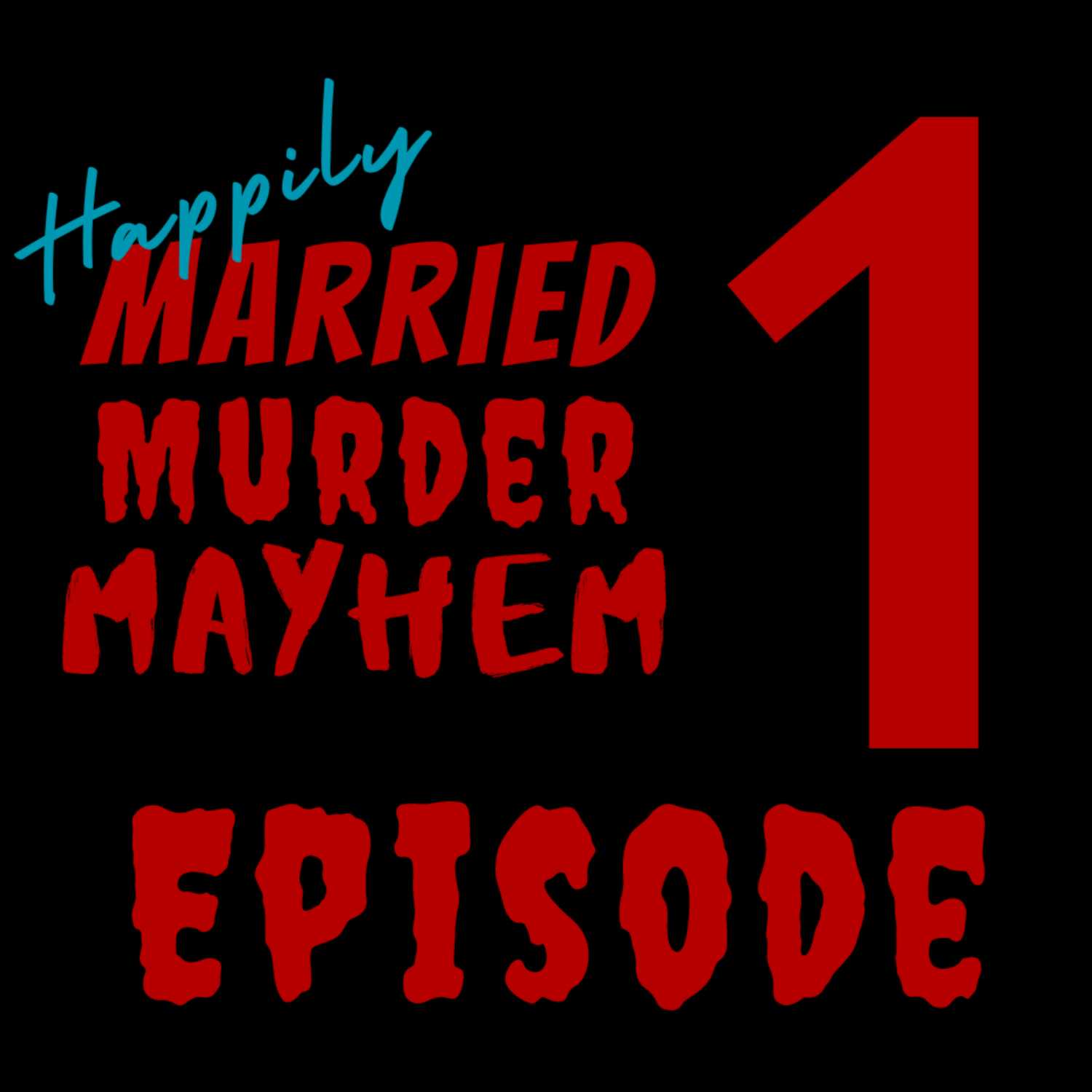 Happily Married Murder Mayhem