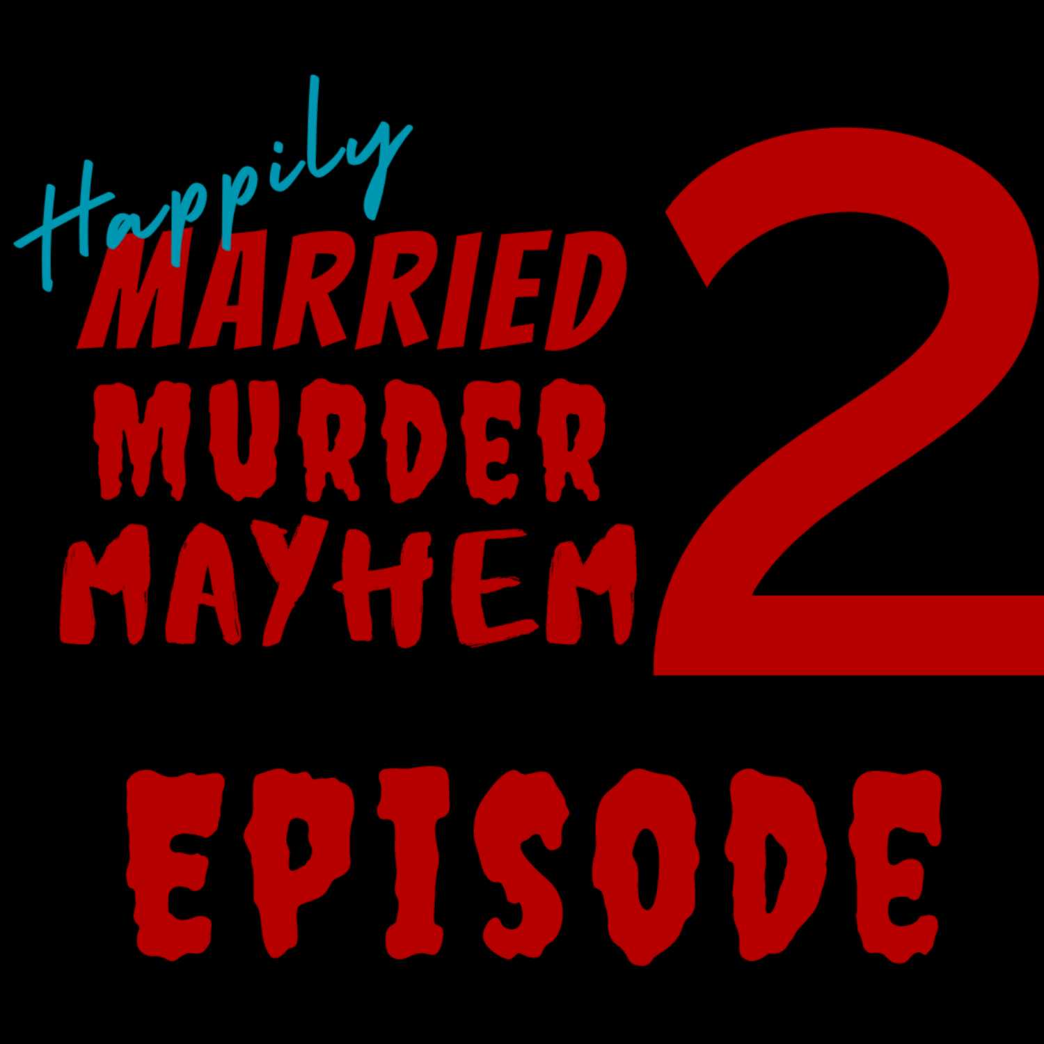 Happily Married Murder Mayhem