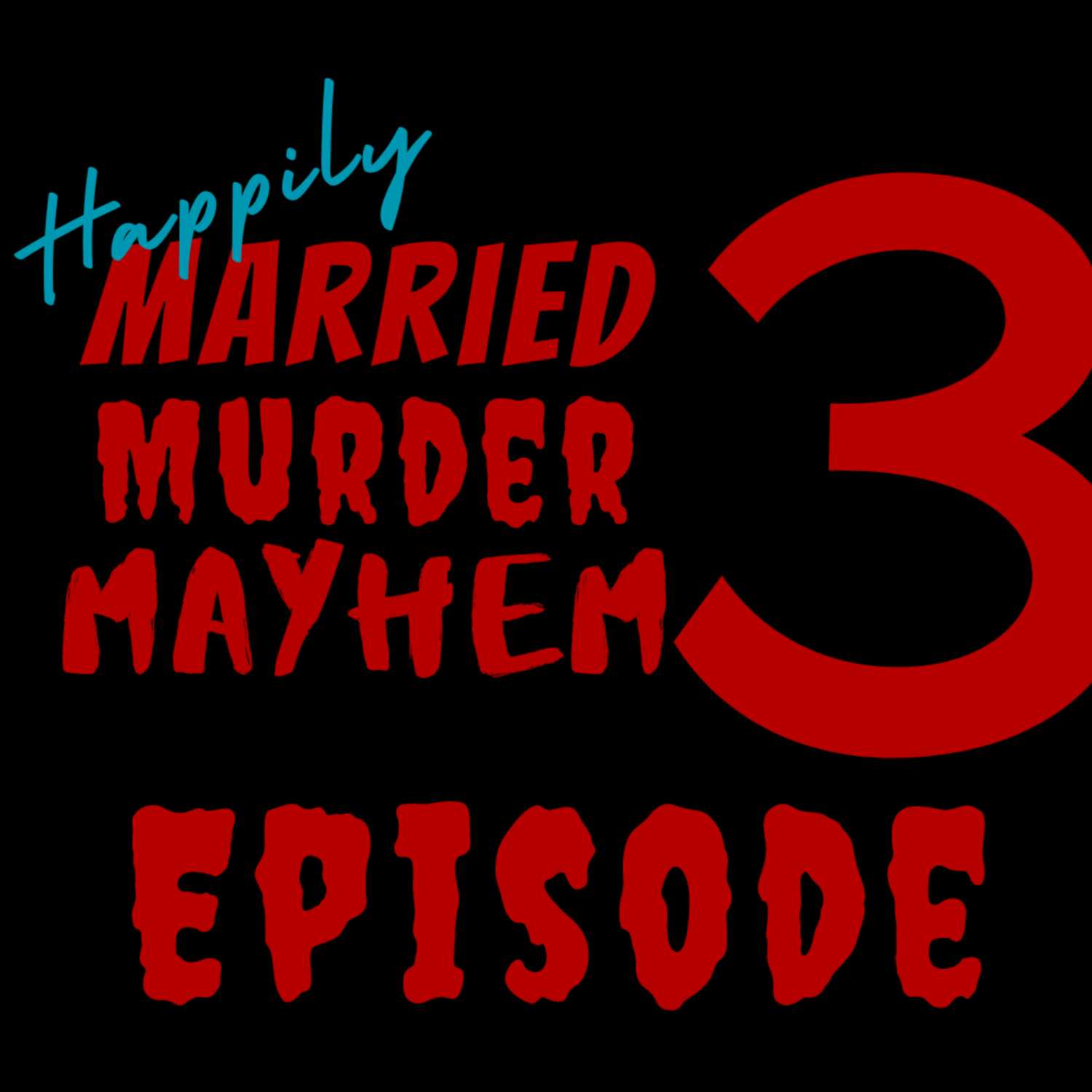 Happily Married Murder Mayhem