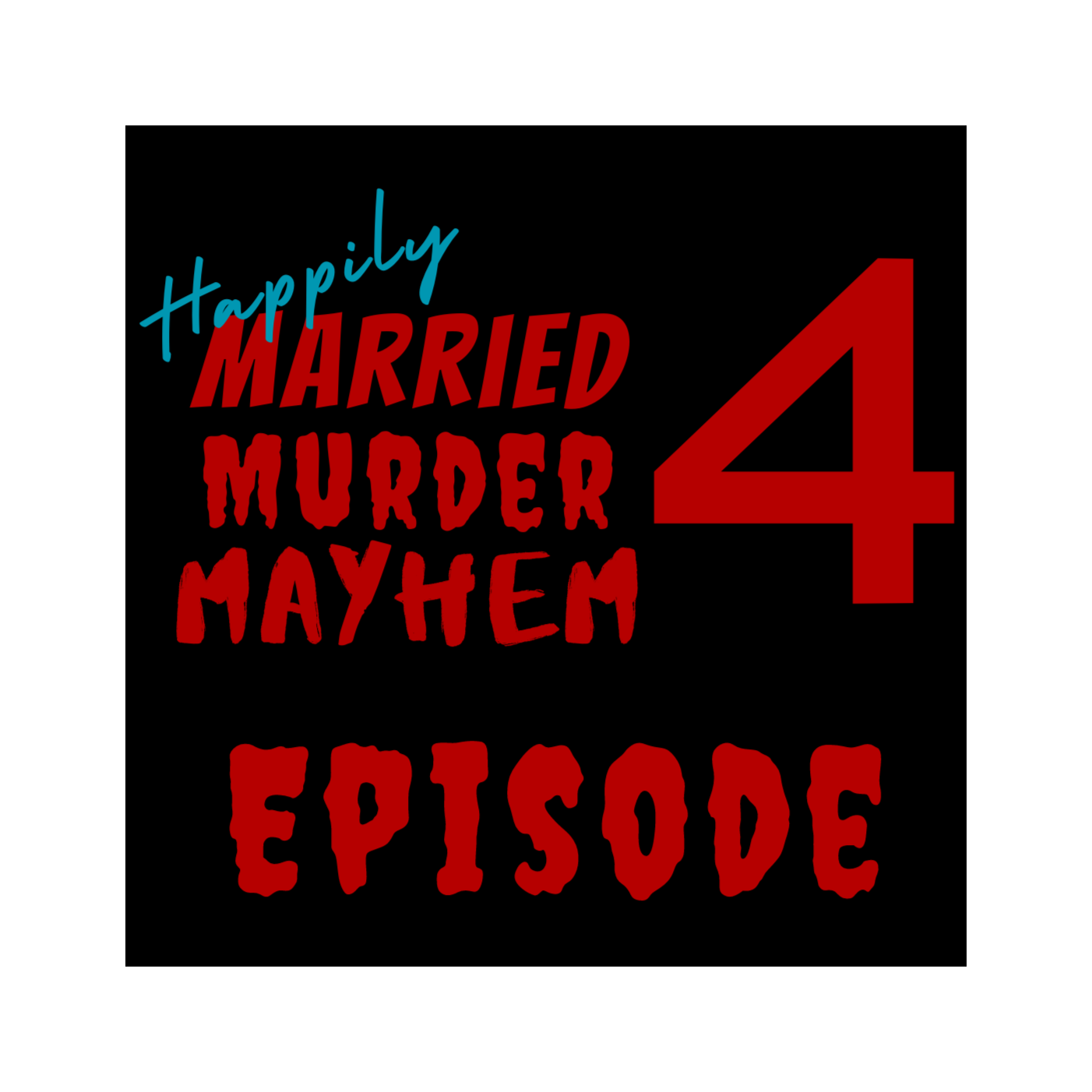 Happily Married Murder Mayhem
