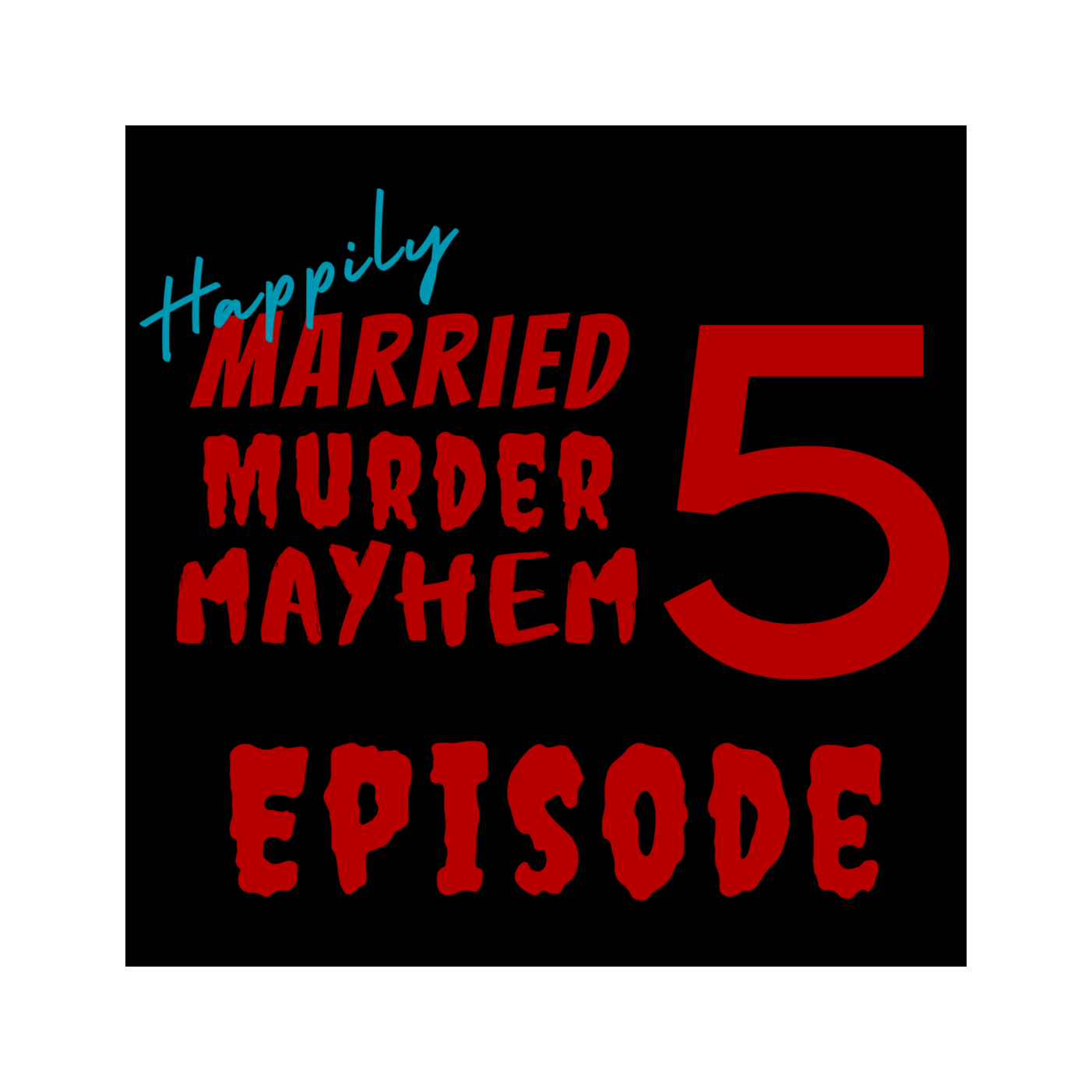 Happily Married Murder Mayhem
