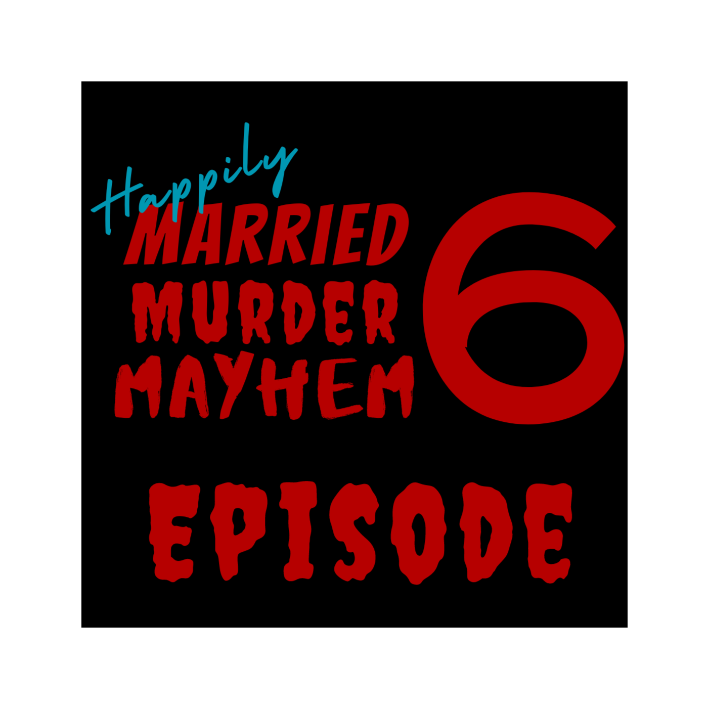 Happily Married Murder Mayhem