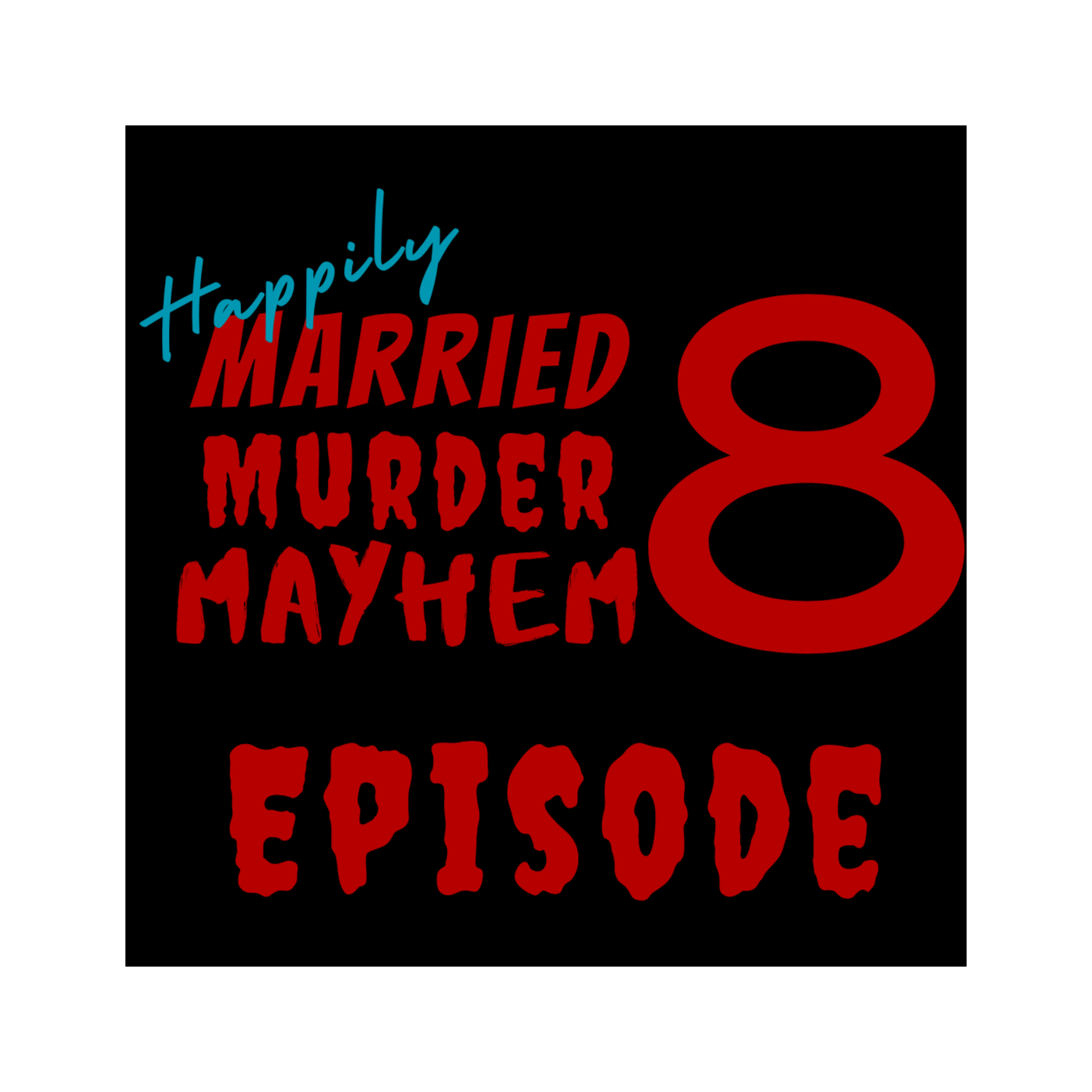 Happily Married Murder Mayhem