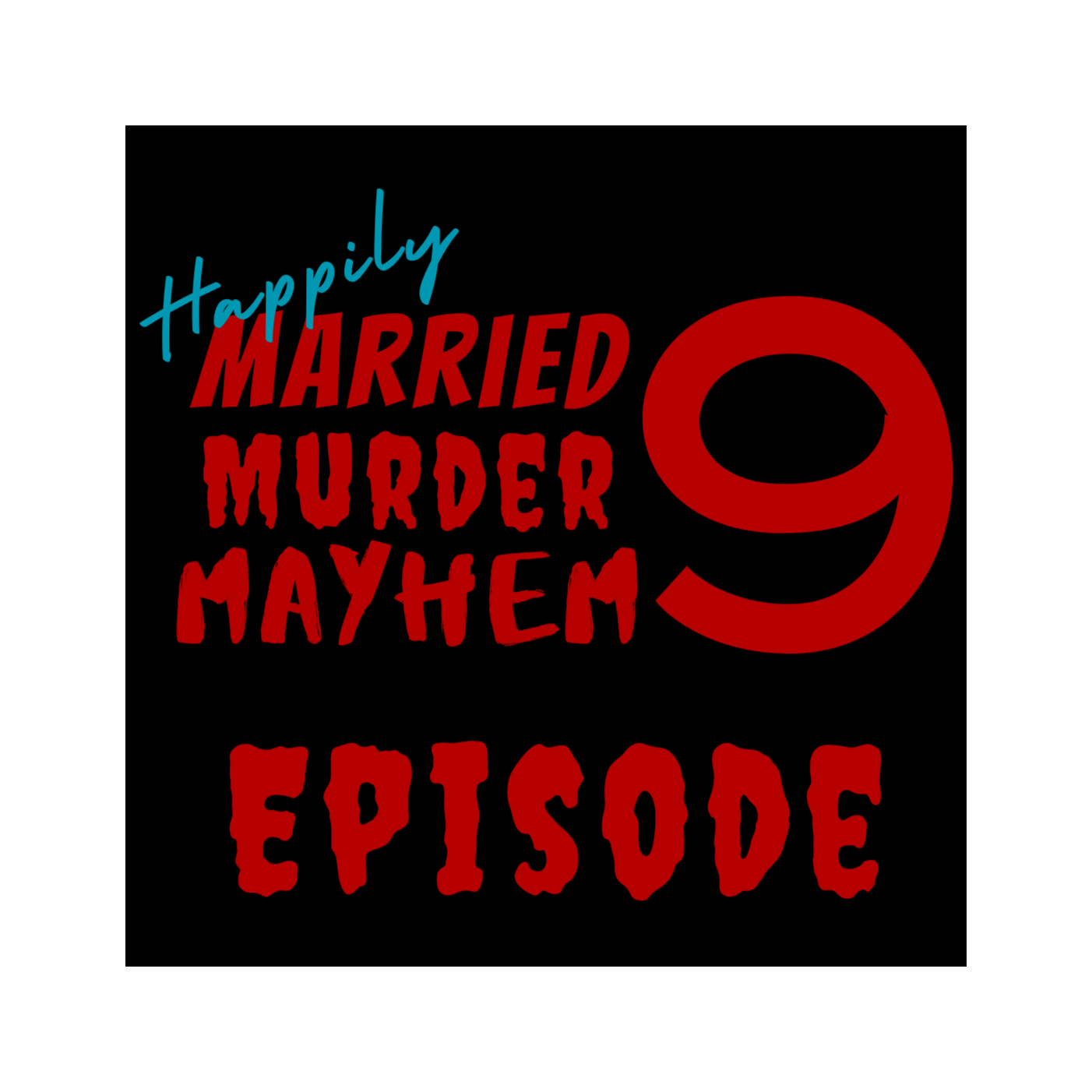 Happily Married Murder Mayhem