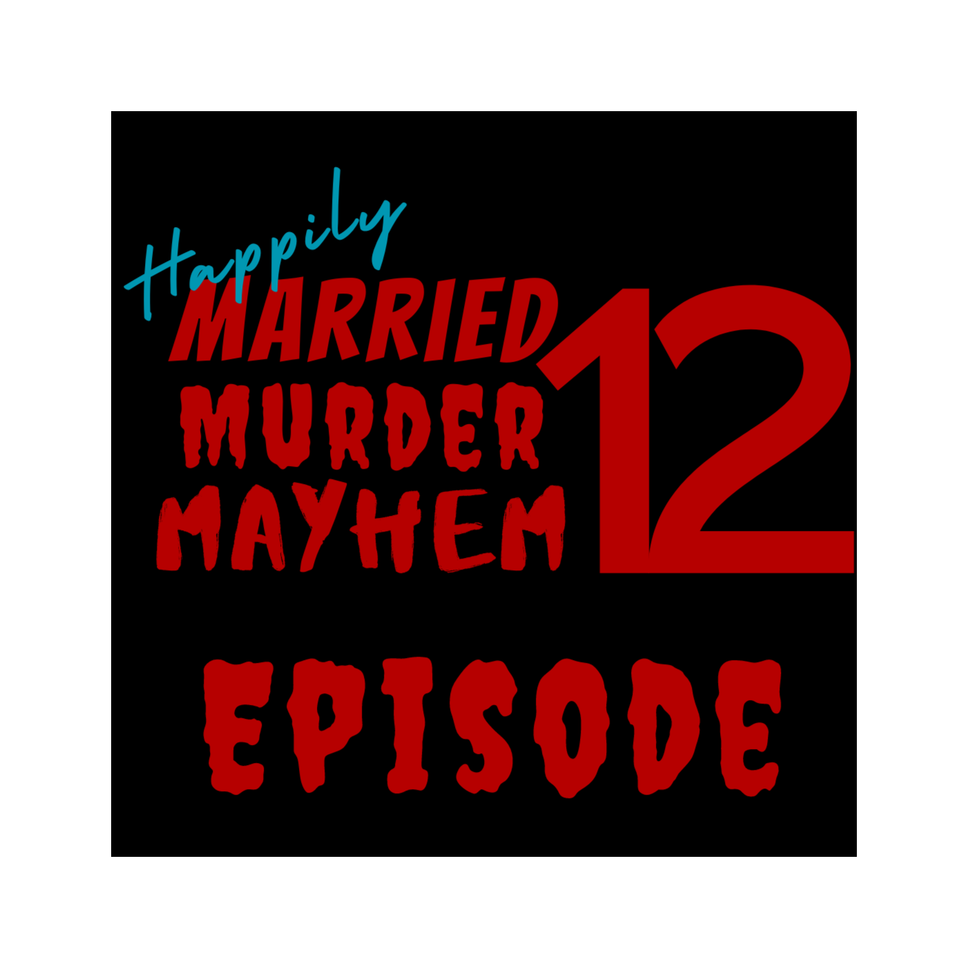 Happily Married Murder Mayhem