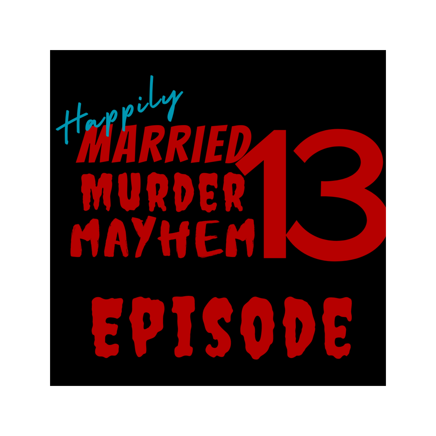 Happily Married Murder Mayhem
