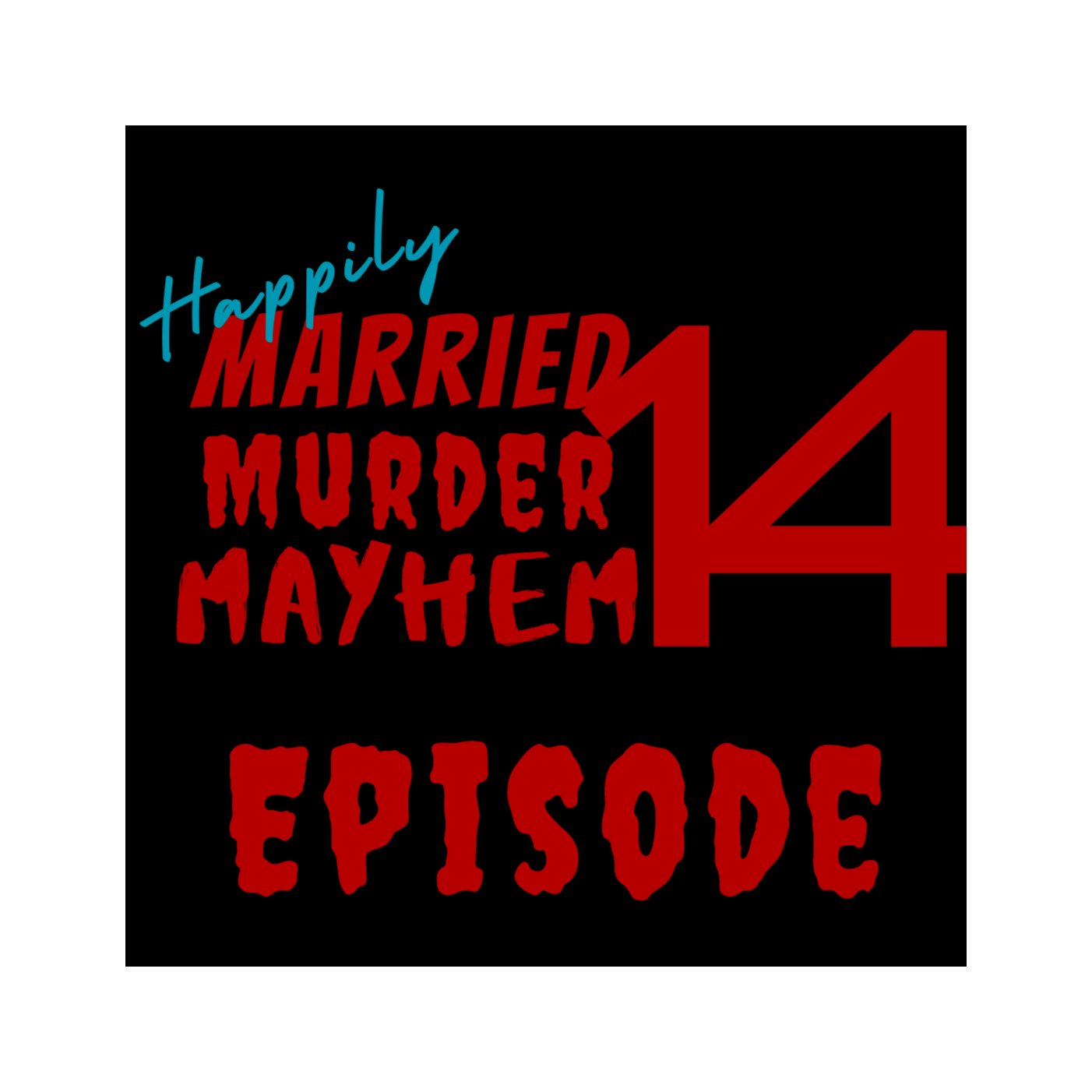 Happily Married Murder Mayhem