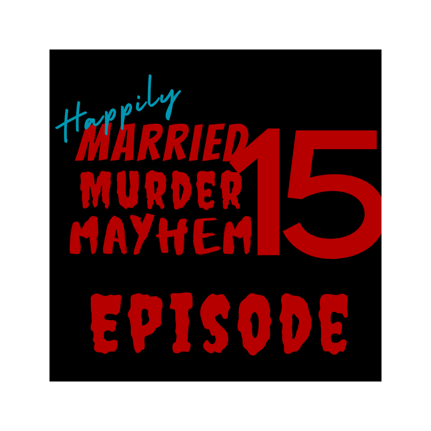 Happily Married Murder Mayhem