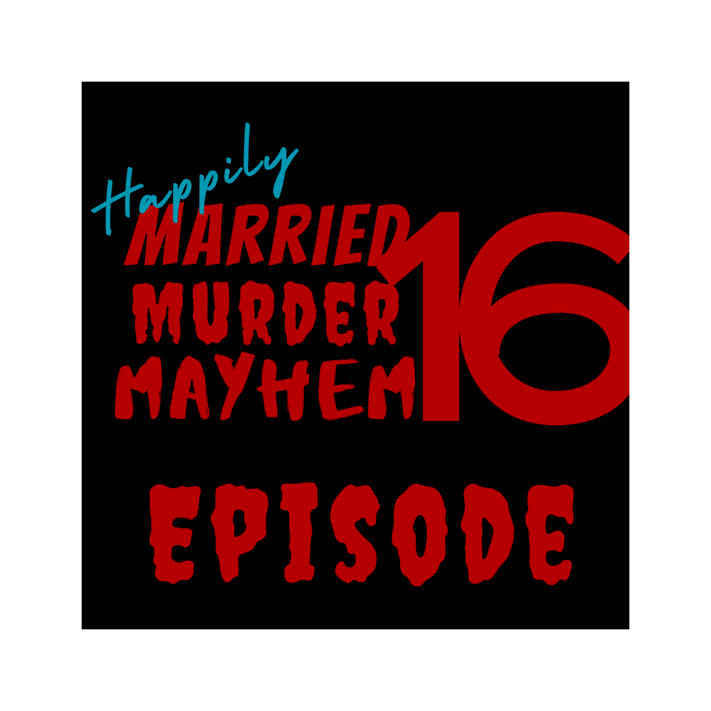 Happily Married Murder Mayhem