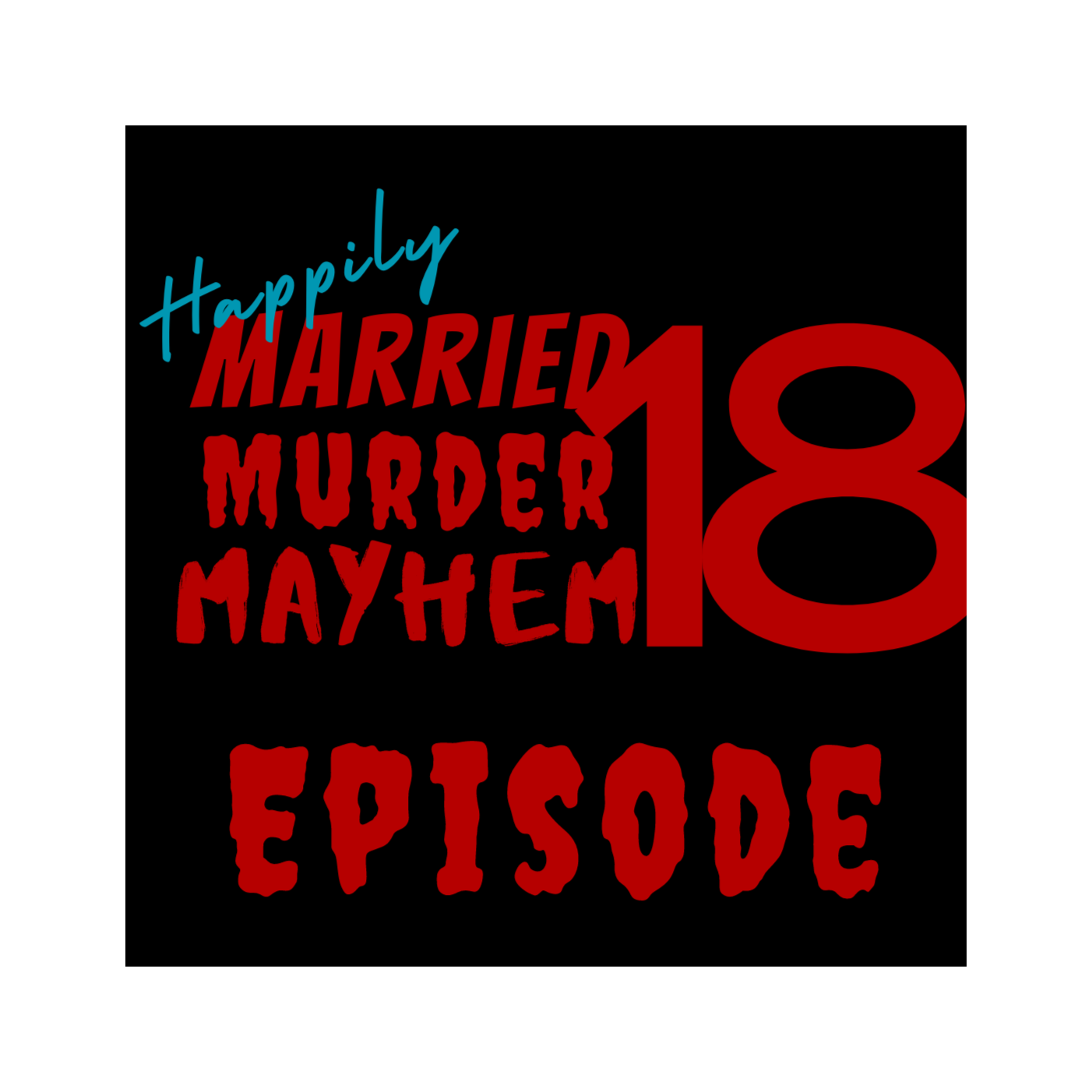 Happily Married Murder Mayhem