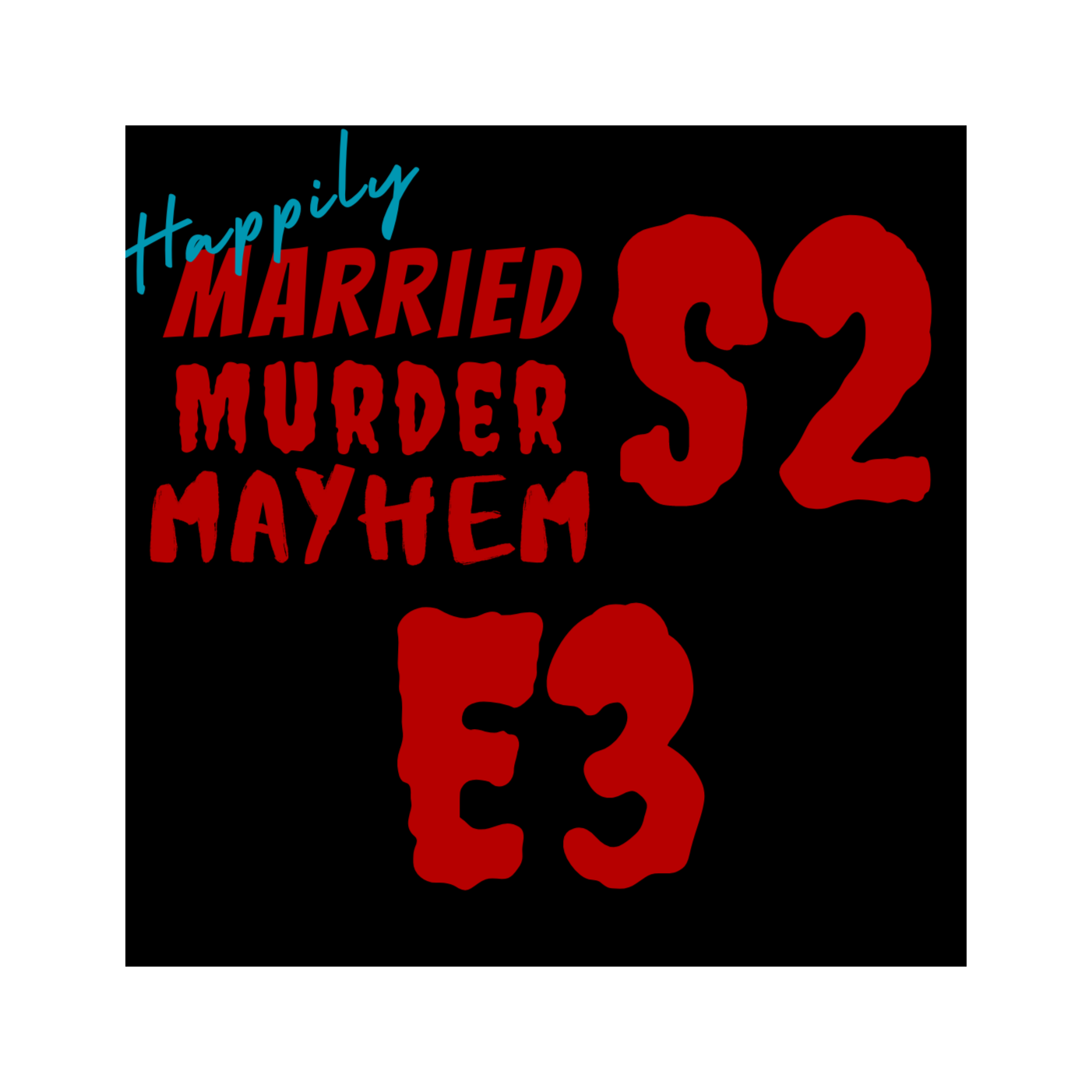 Happily Married Murder Mayhem