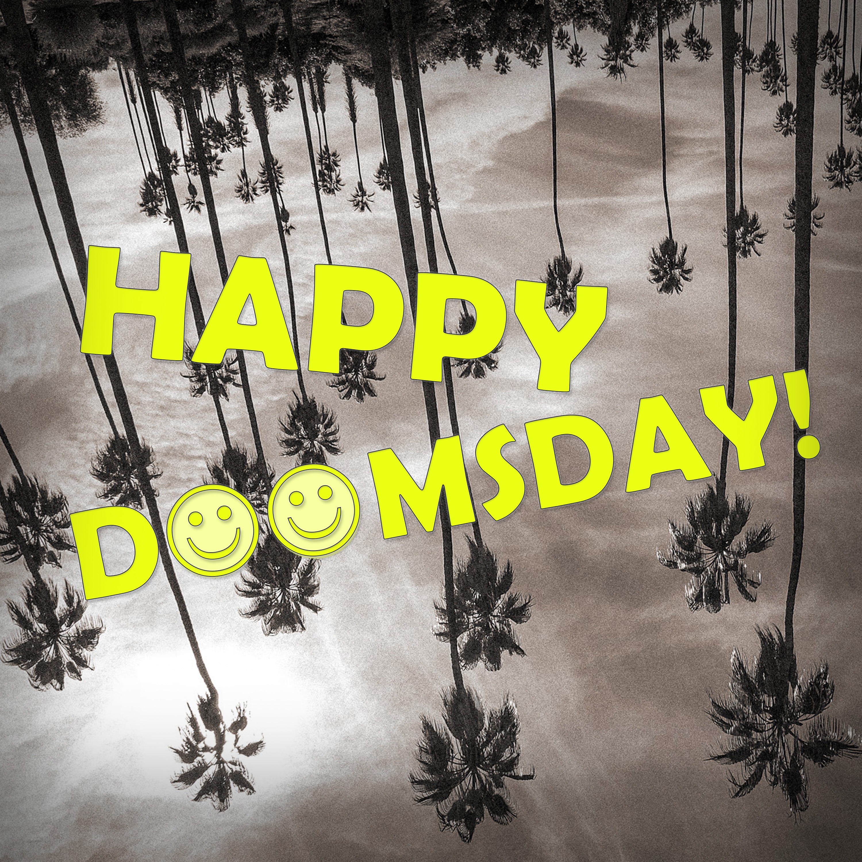 Happy Doomsday
