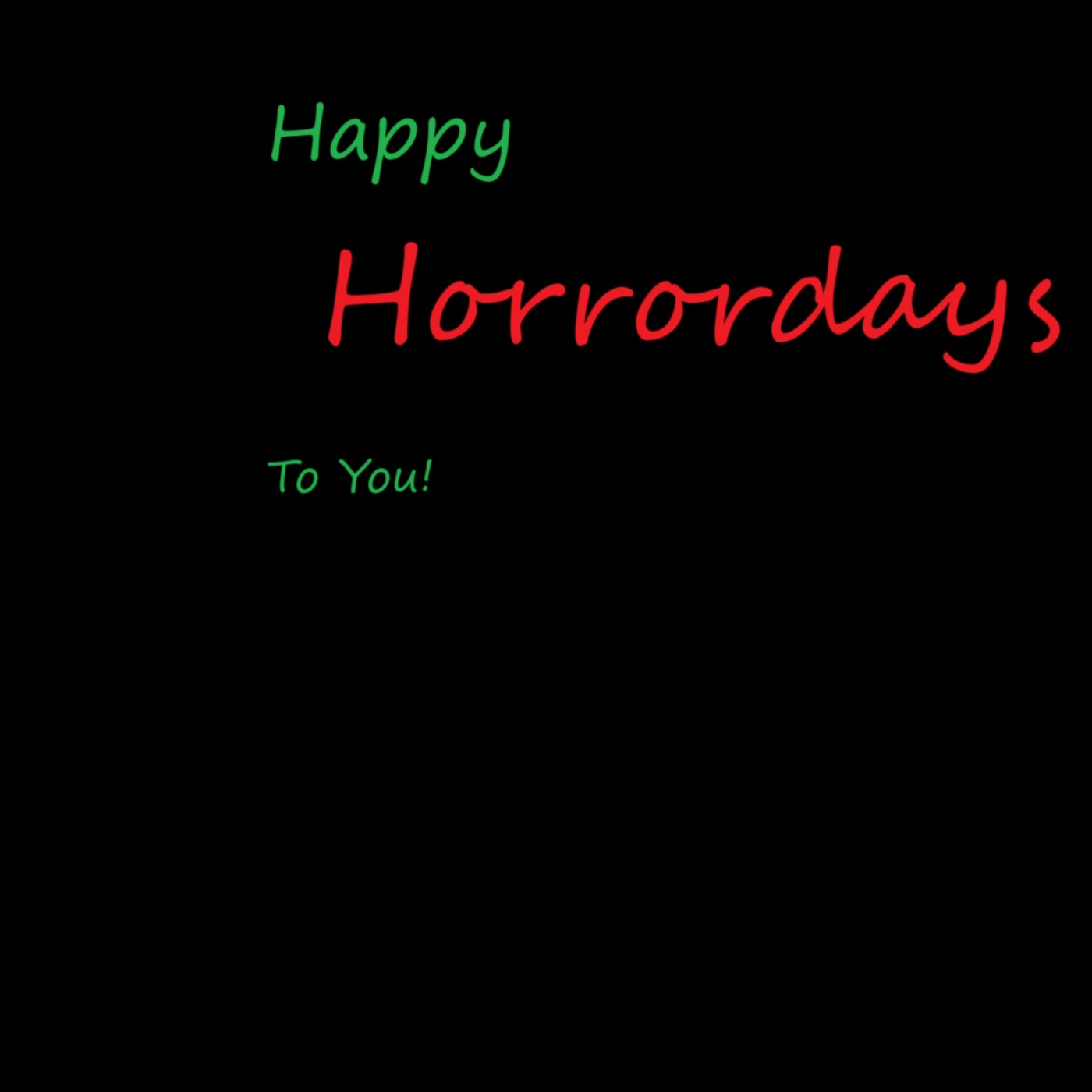 Happy Horrordays (To You)