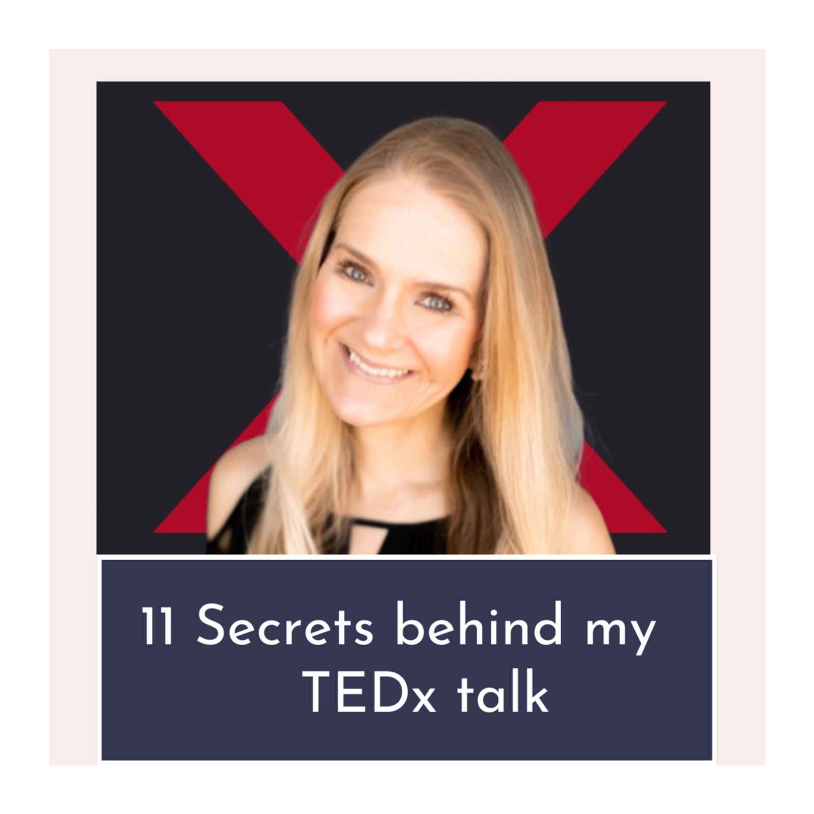 11 Secrets behind my TEDx talk