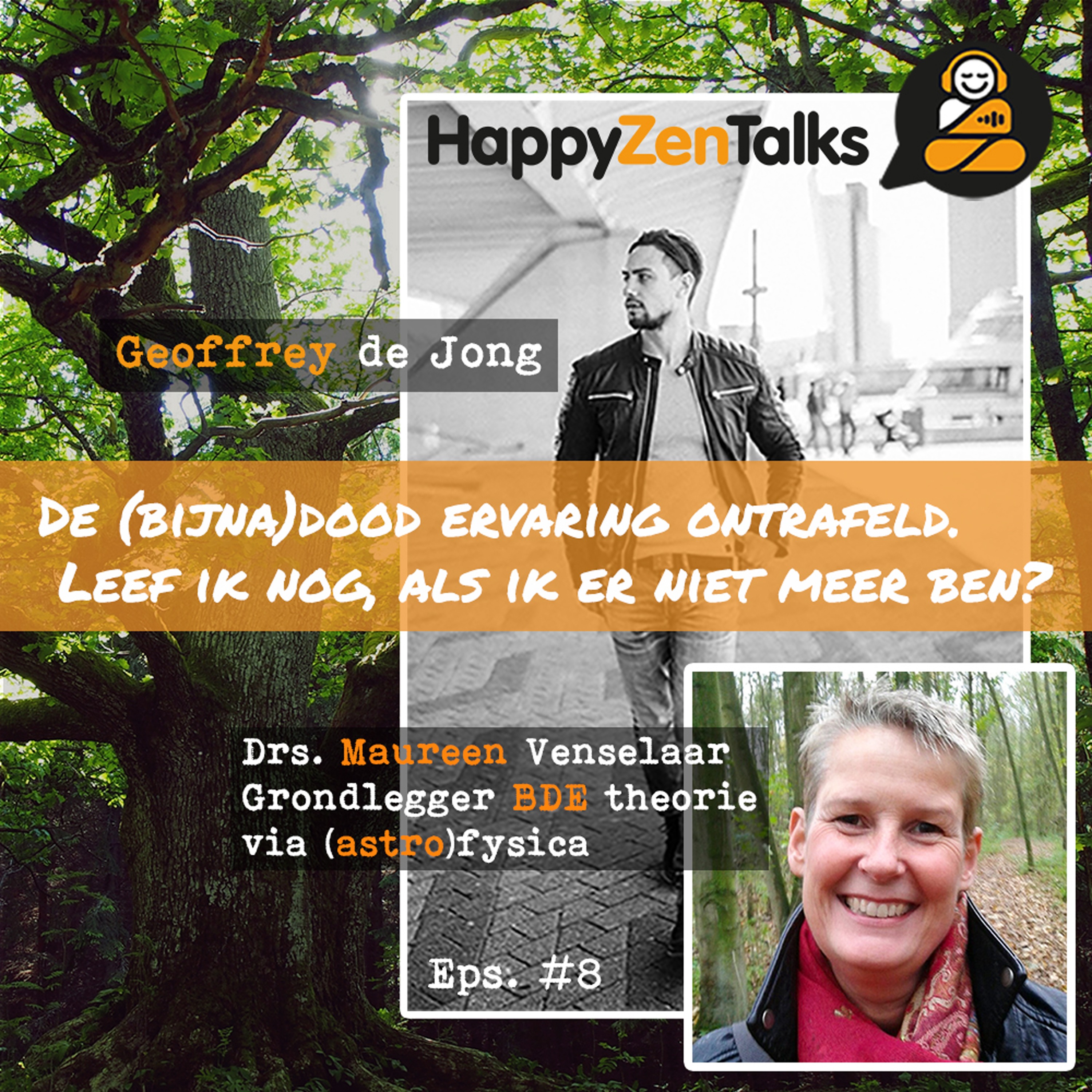 HappyZenTalks #8 De (bijna)dood ervaring ontrafeld feat. Maureen Venselaar episode artwork