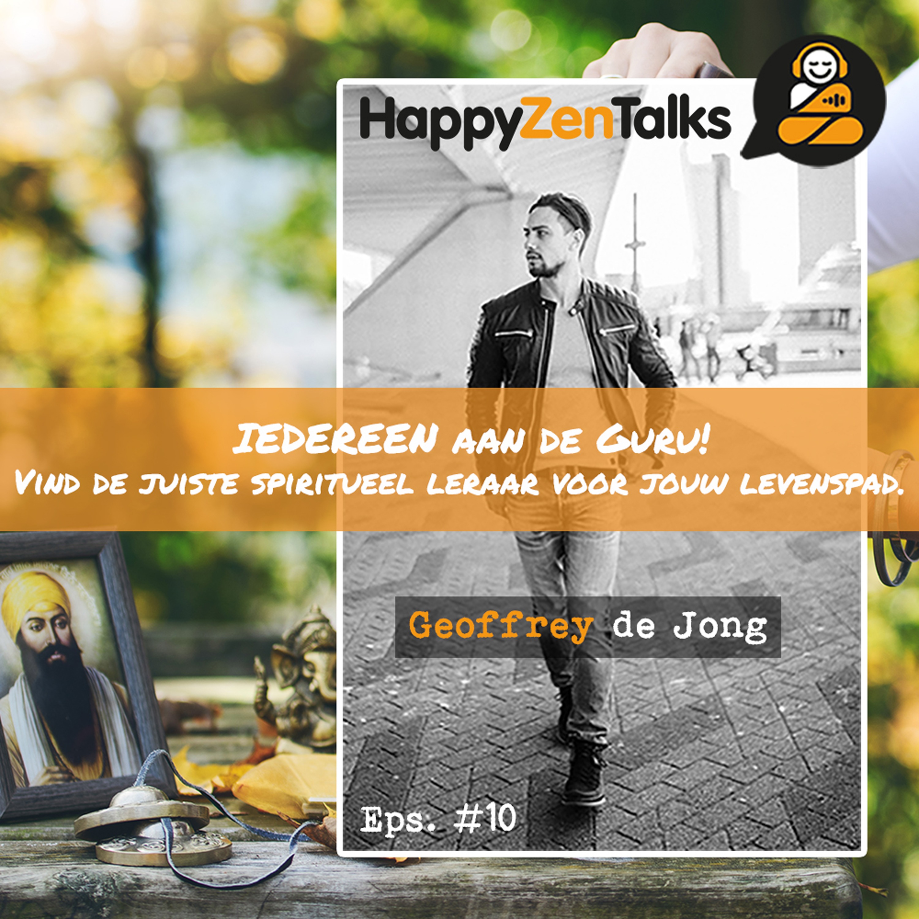 HappyZenTalks #10 IEDEREEN aan de Guru! feat. Geoffrey de Jong episode artwork