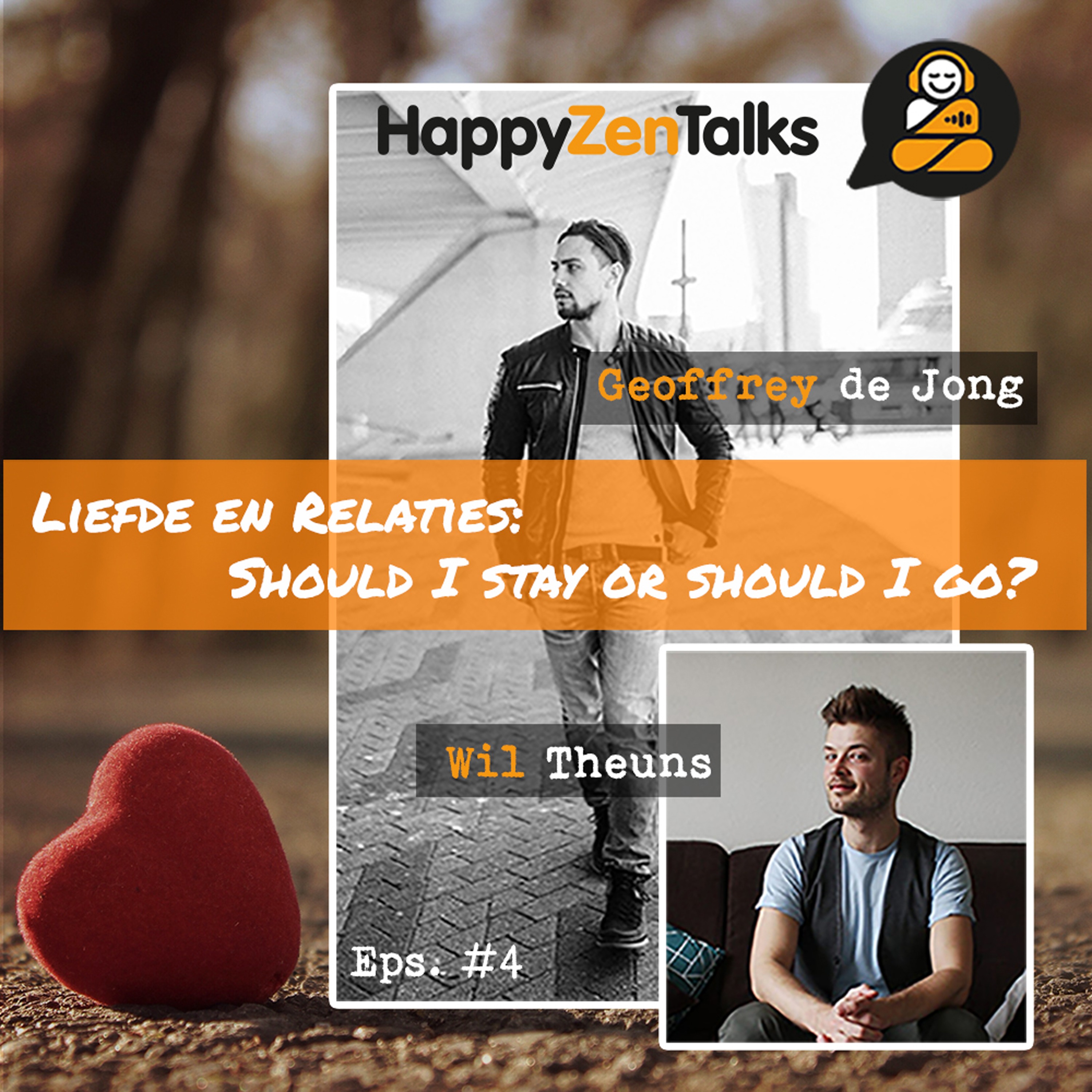 HappyZenTalks #4 Liefde & Relaties - Should I stay or should I go? feat. Wil Theuns episode artwork