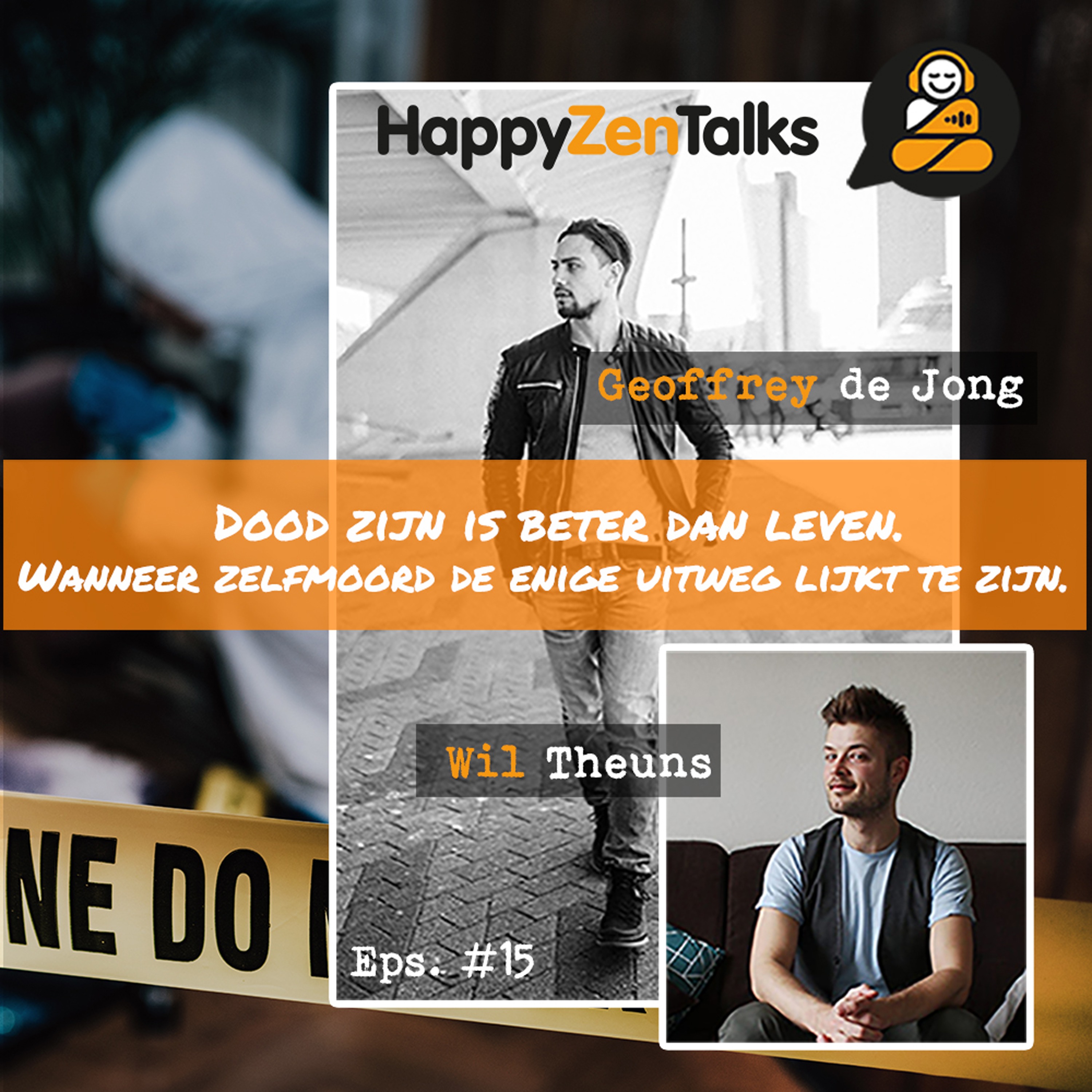 HappyZenTalks #15 Dood zijn is beter dan leven - Over zelfmoord feat. Wil Theuns episode artwork