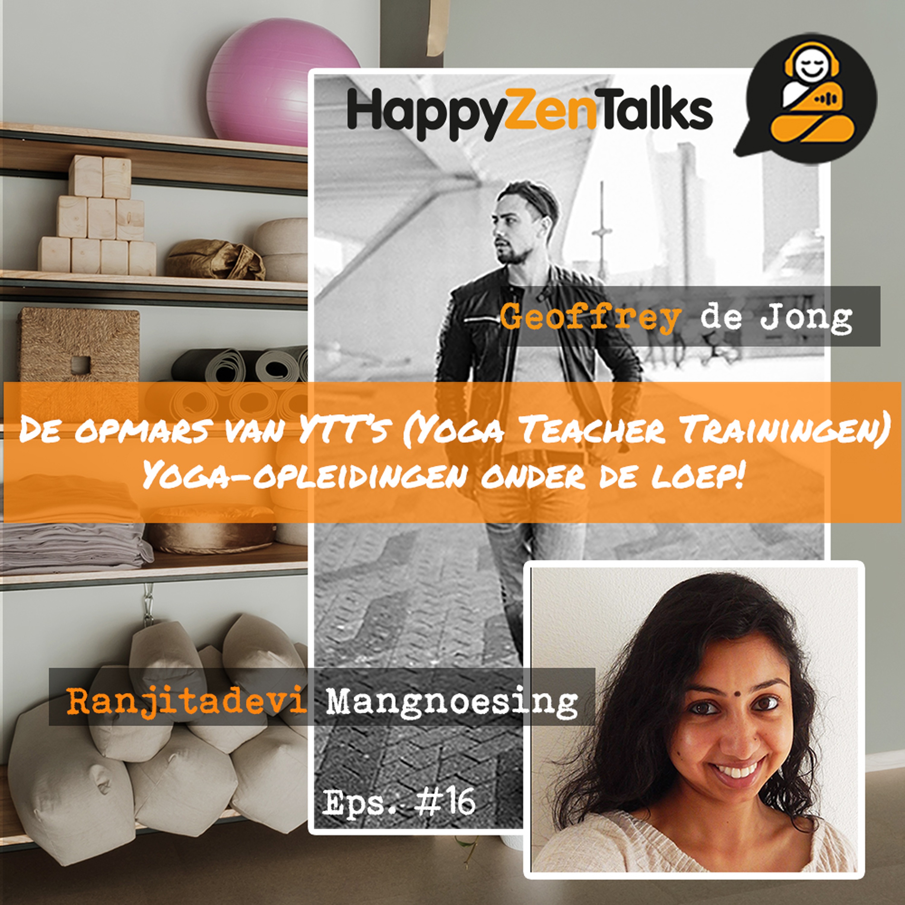HappyZenTalks #16 De opmars van YTT's (Yoga Teacher Trainingen) feat. Annastasia Ranjita Mangnoesing episode artwork