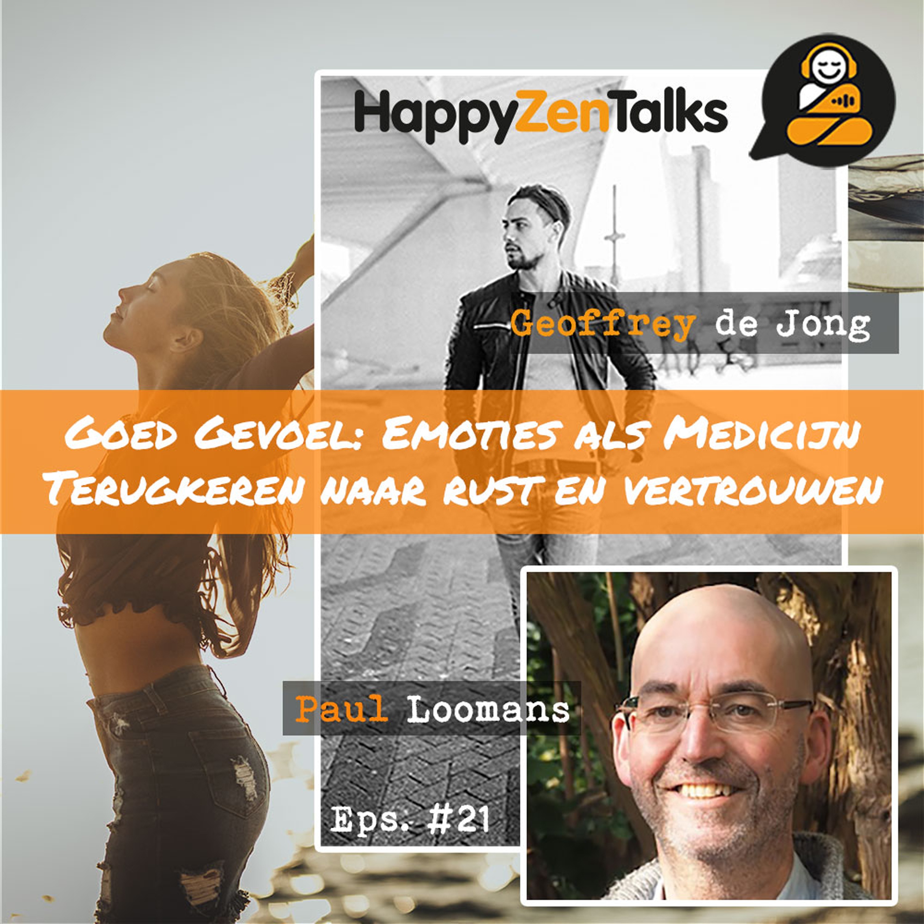 HappyZenTalks #21 Goed Gevoel: Emoties als Medicijn feat. Paul Loomans episode artwork