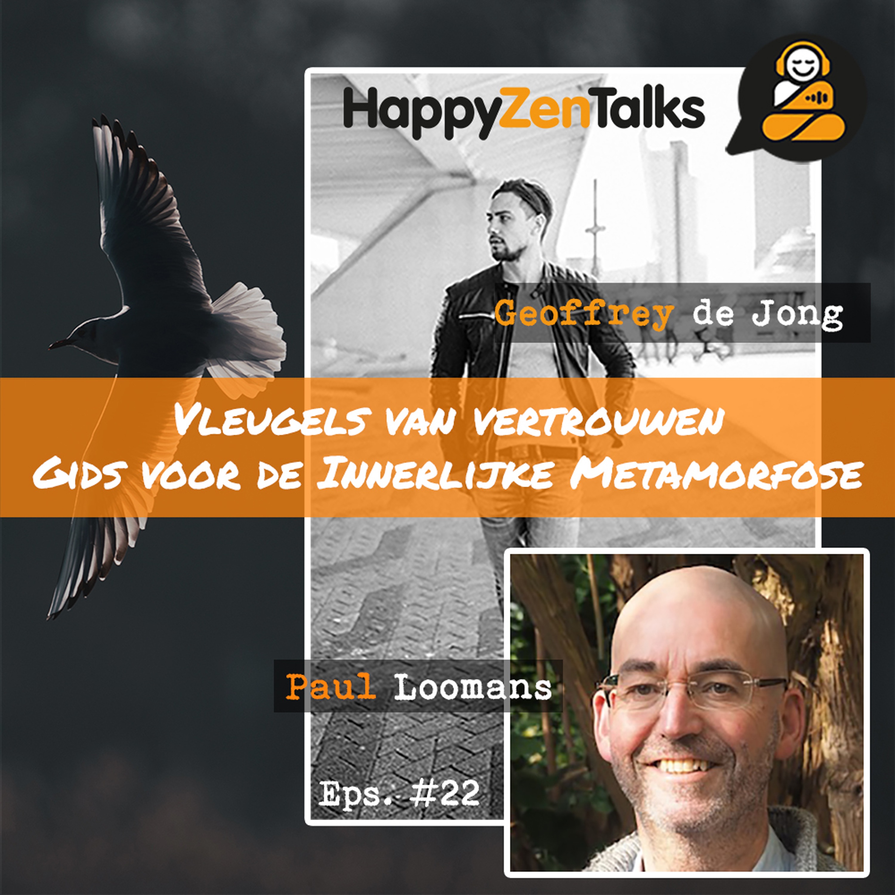 HappyZenTalks #22 Vleugels van Vertrouwen - Gids voor de Innerlijke Metamorfose feat. Paul Loomans episode artwork
