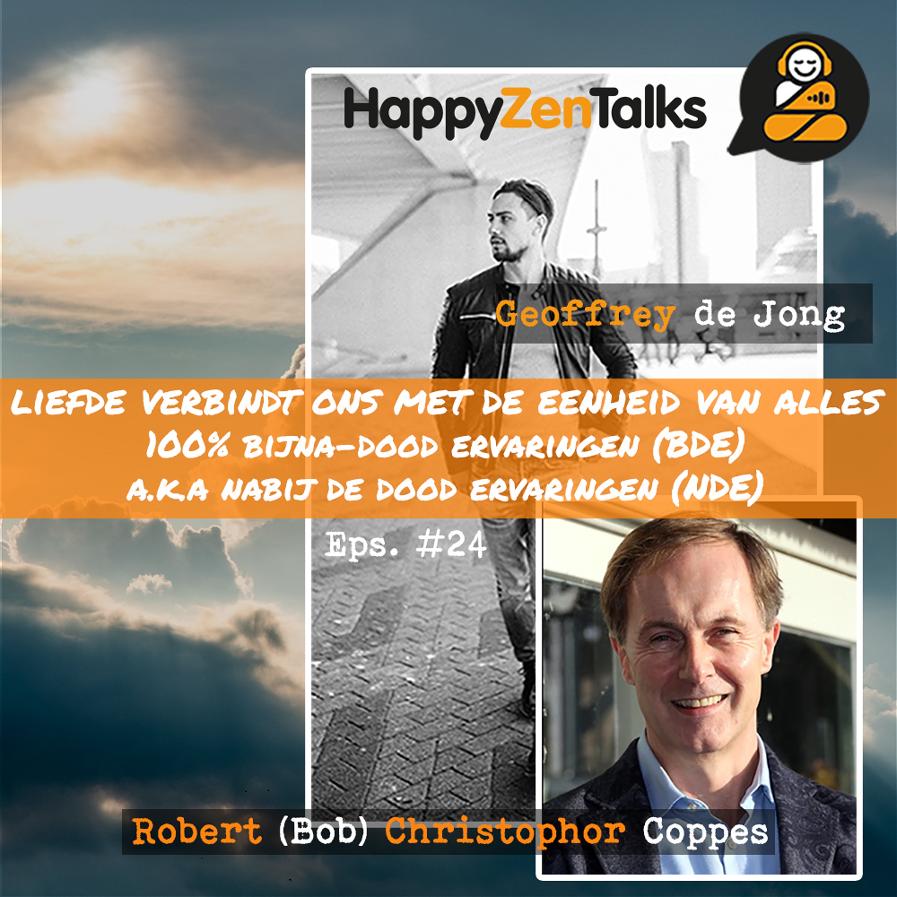 HappyZenTalks #24 Liefde verbindt ons met de eenheid van alles - Bijna-doodervaring BDE feat. Bob Coppes episode artwork