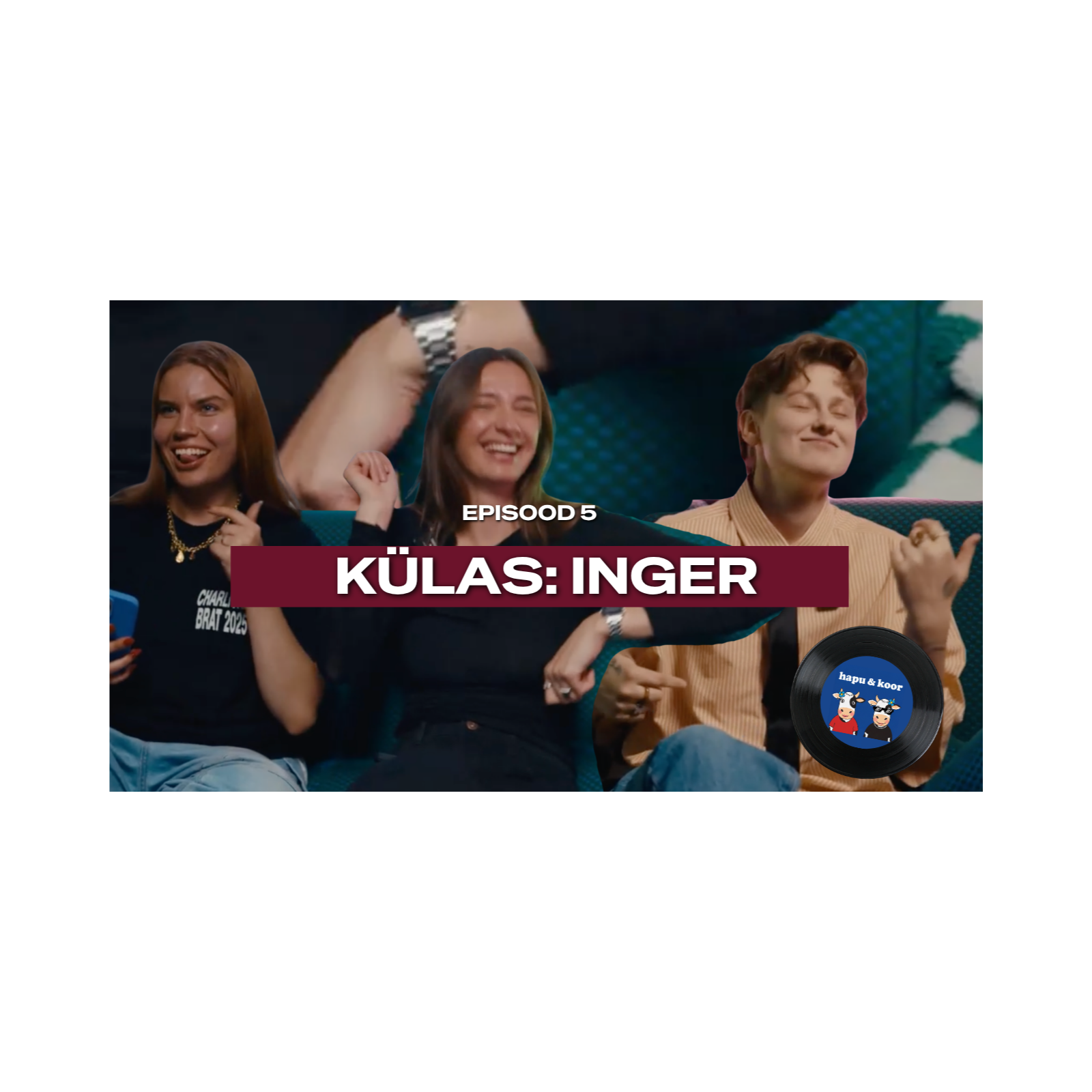 5. KÜLAS ON INGER: muusika hot takes, tiramisu silmad & uus singel