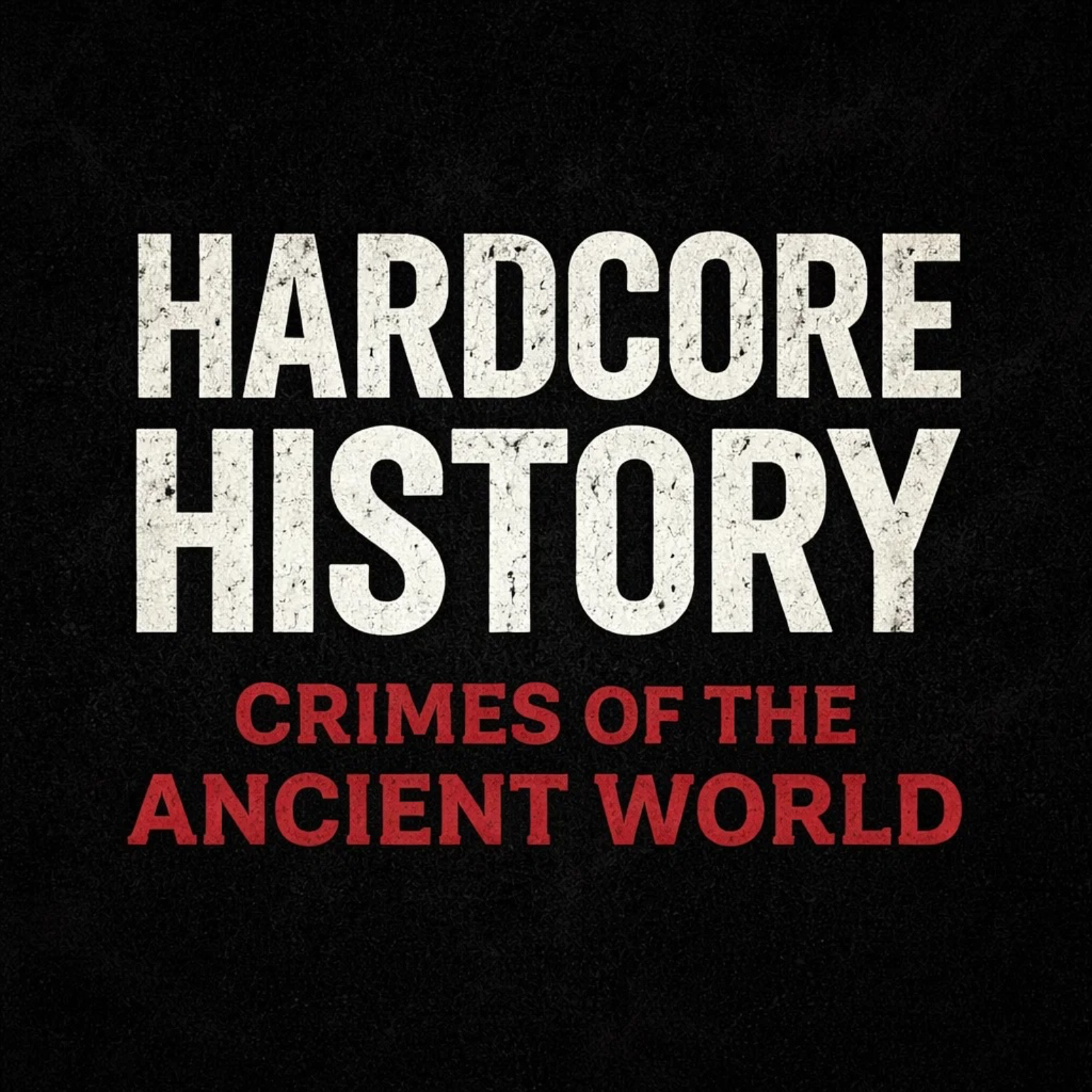 Hardcore History Crimes of the Ancient World podcast artwork