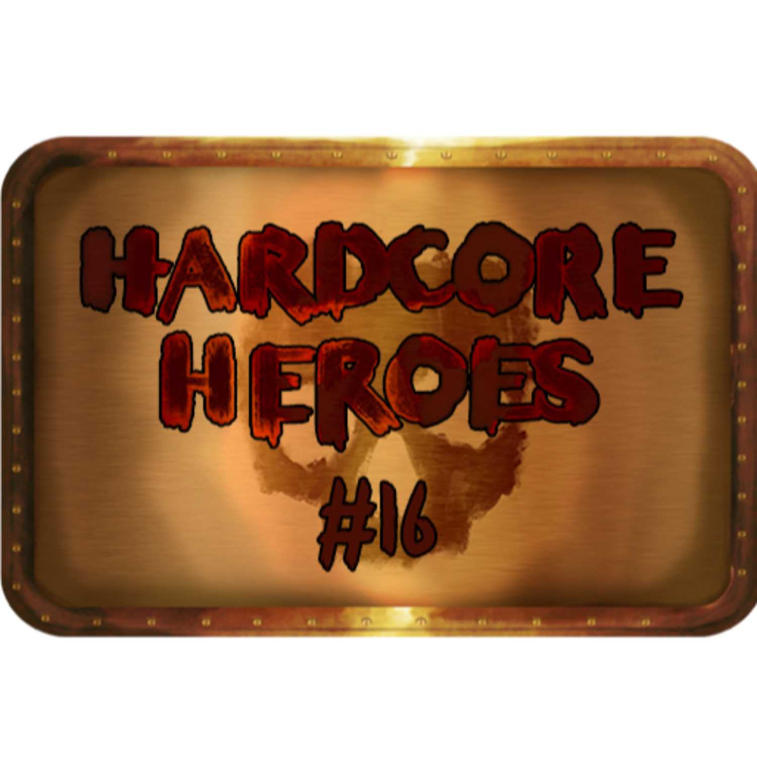 Hardcore Heroes: 016 episode artwork