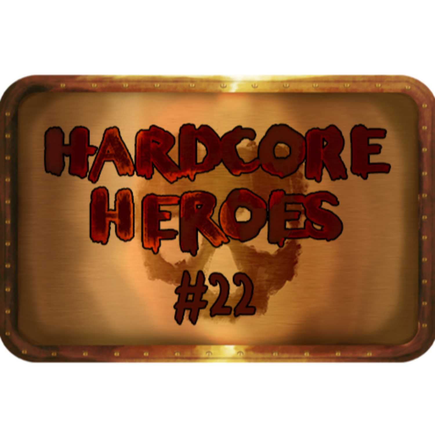 Hardcore Heroes: 022 episode artwork