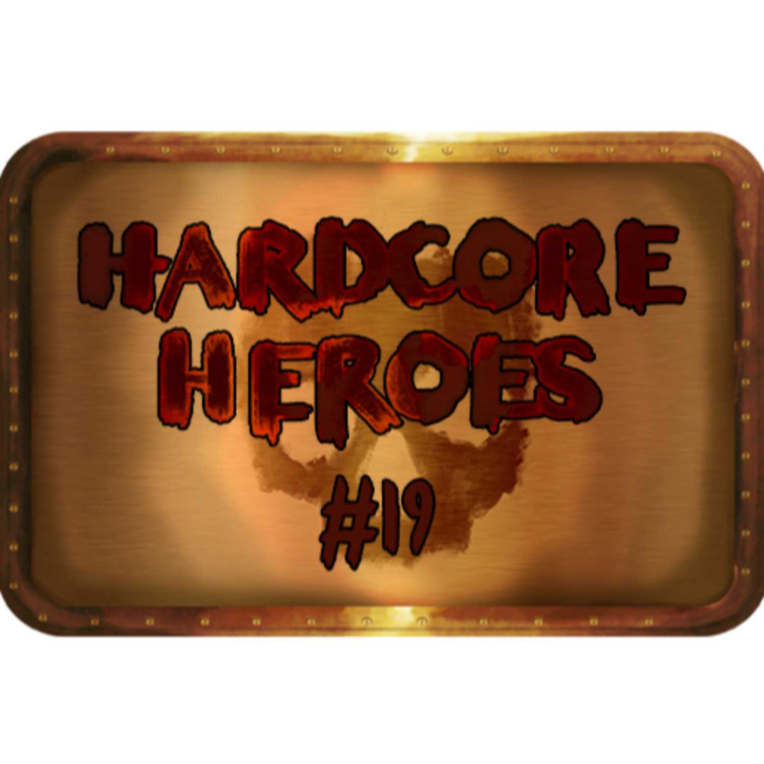 Hardcore Heroes: 019 episode artwork