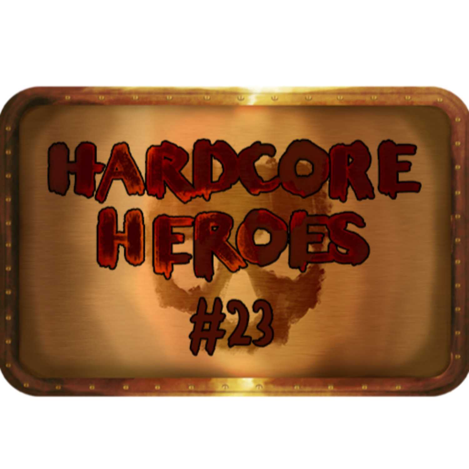 Hardcore Heroes: 023 episode artwork